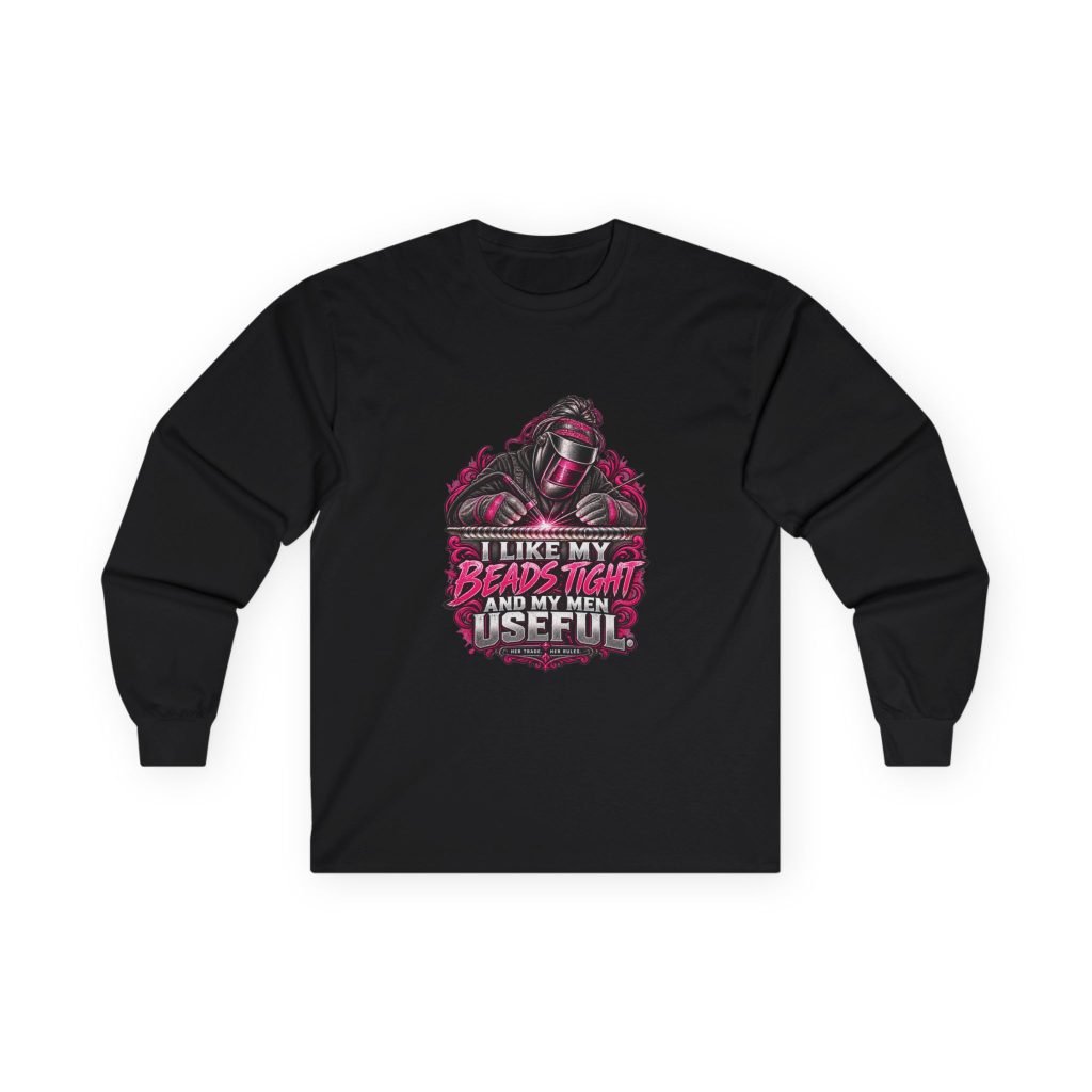 I Like My Beads Tight and My Men Useful. | Hot Pink Welder Long-Sleeve Shirt — Her Trade. Her RULES.