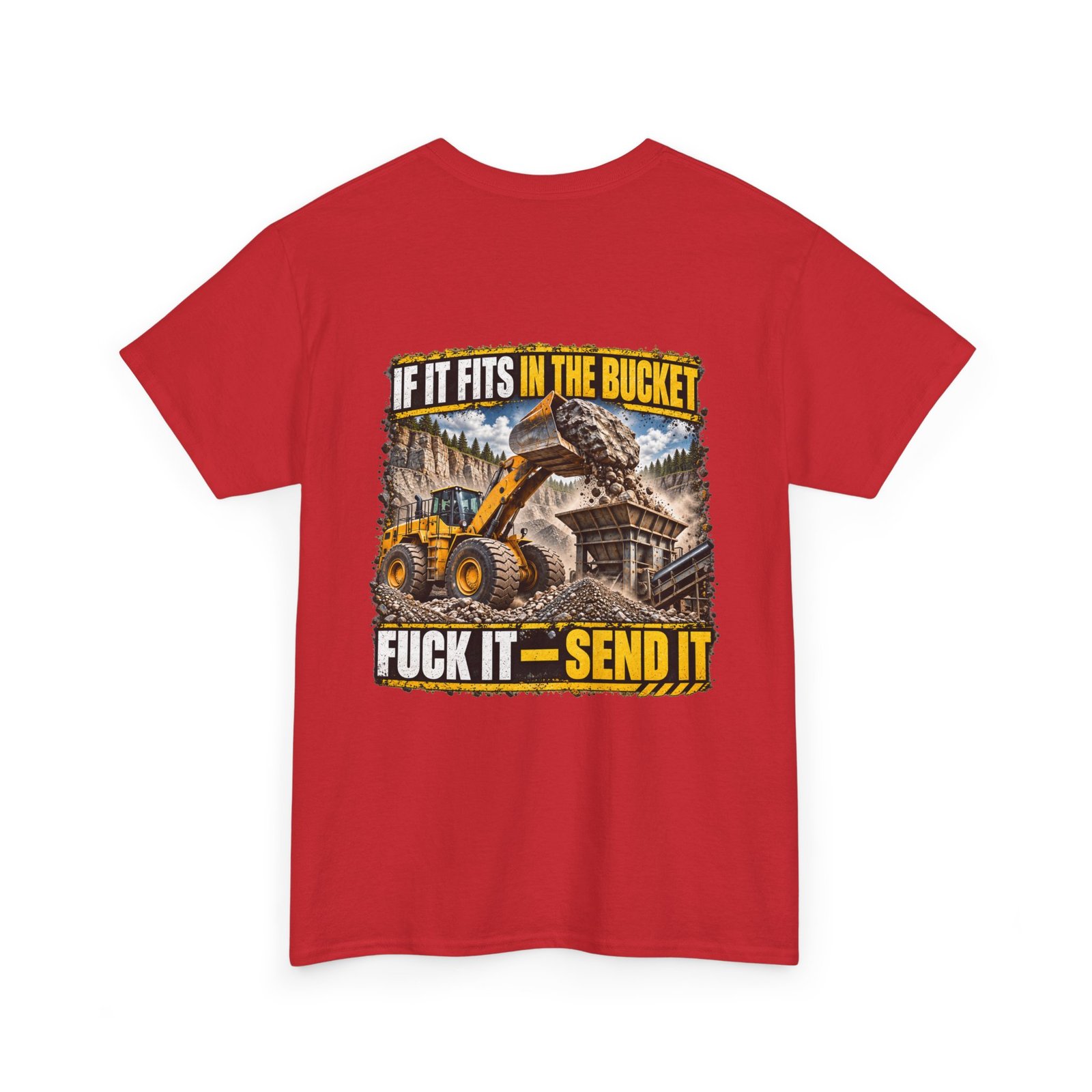 If It Fits in the Bucket, Fuck It — Send It T-Shirt - Image 8