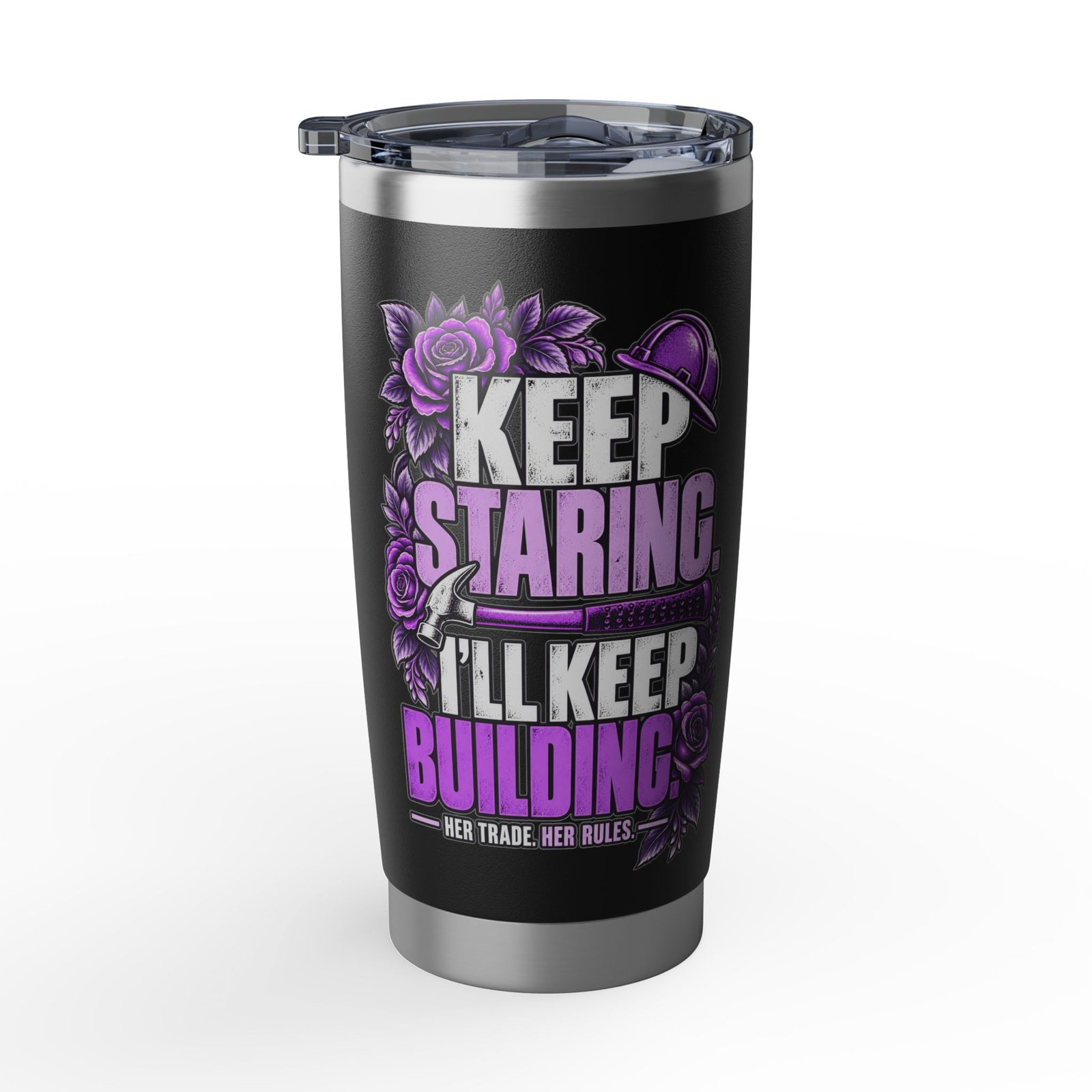 Keep staring. I’ll keep building. | Black 20oz Tumbler — Purple Roses | Her Trade. Her RULES. - Image 2