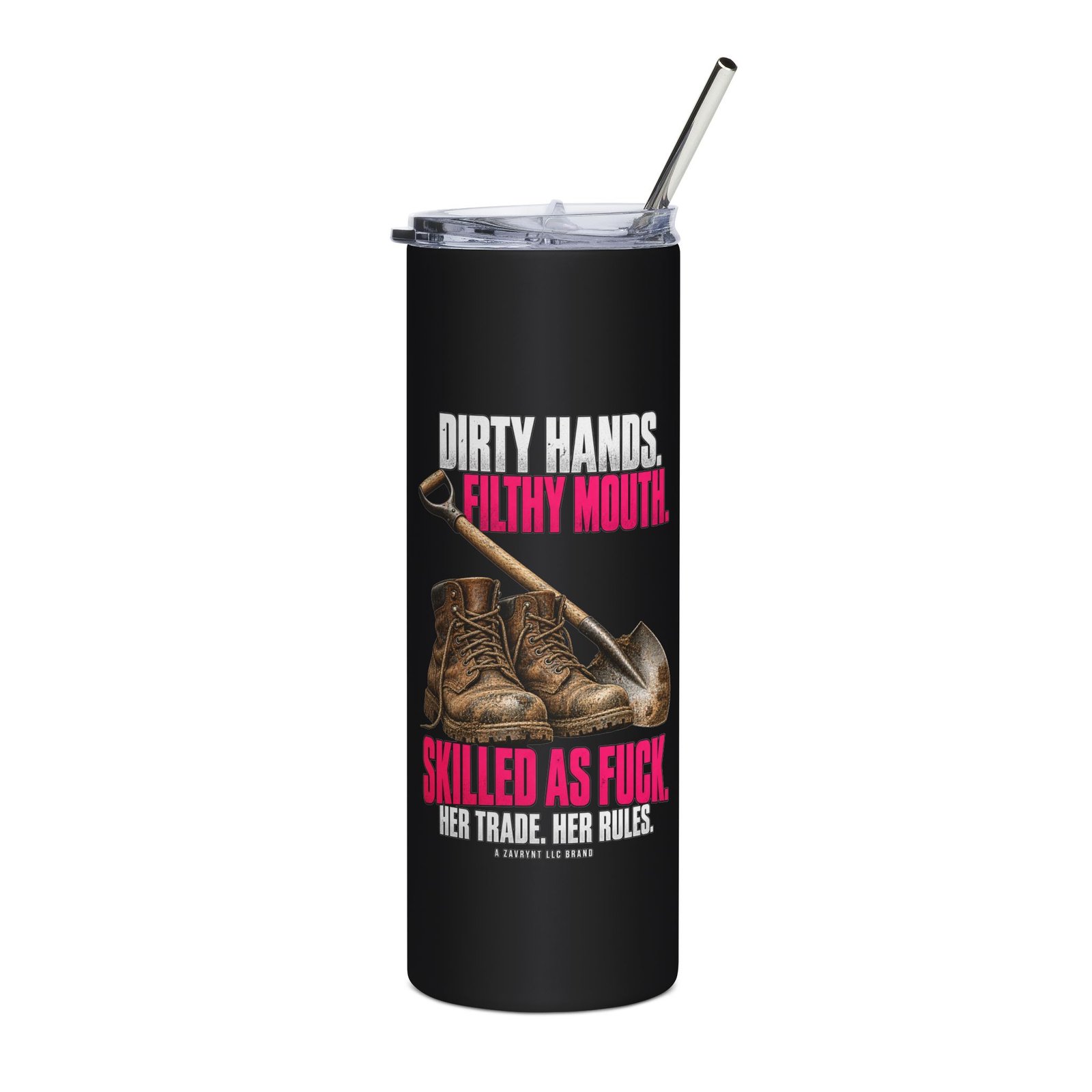 Her Trade. Her RULES. | Dirty Hands. Filthy Mouth. Skilled as Fuck. — Laborer 20oz Tumbler - Image 2