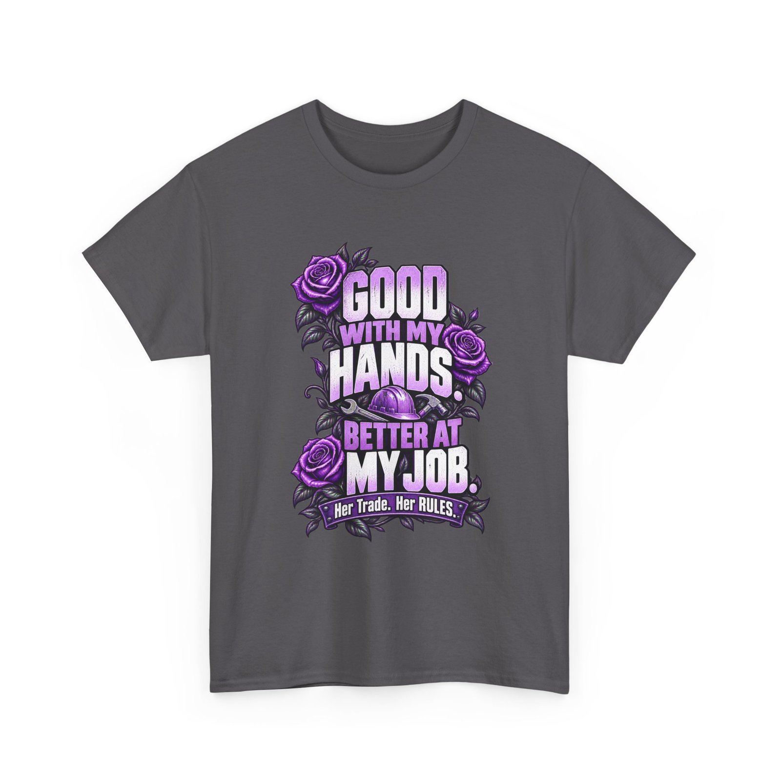 Good with my hands. Better at my job. | Construction T-Shirt — Purple Roses | Her Trade. Her RULES. - Image 3