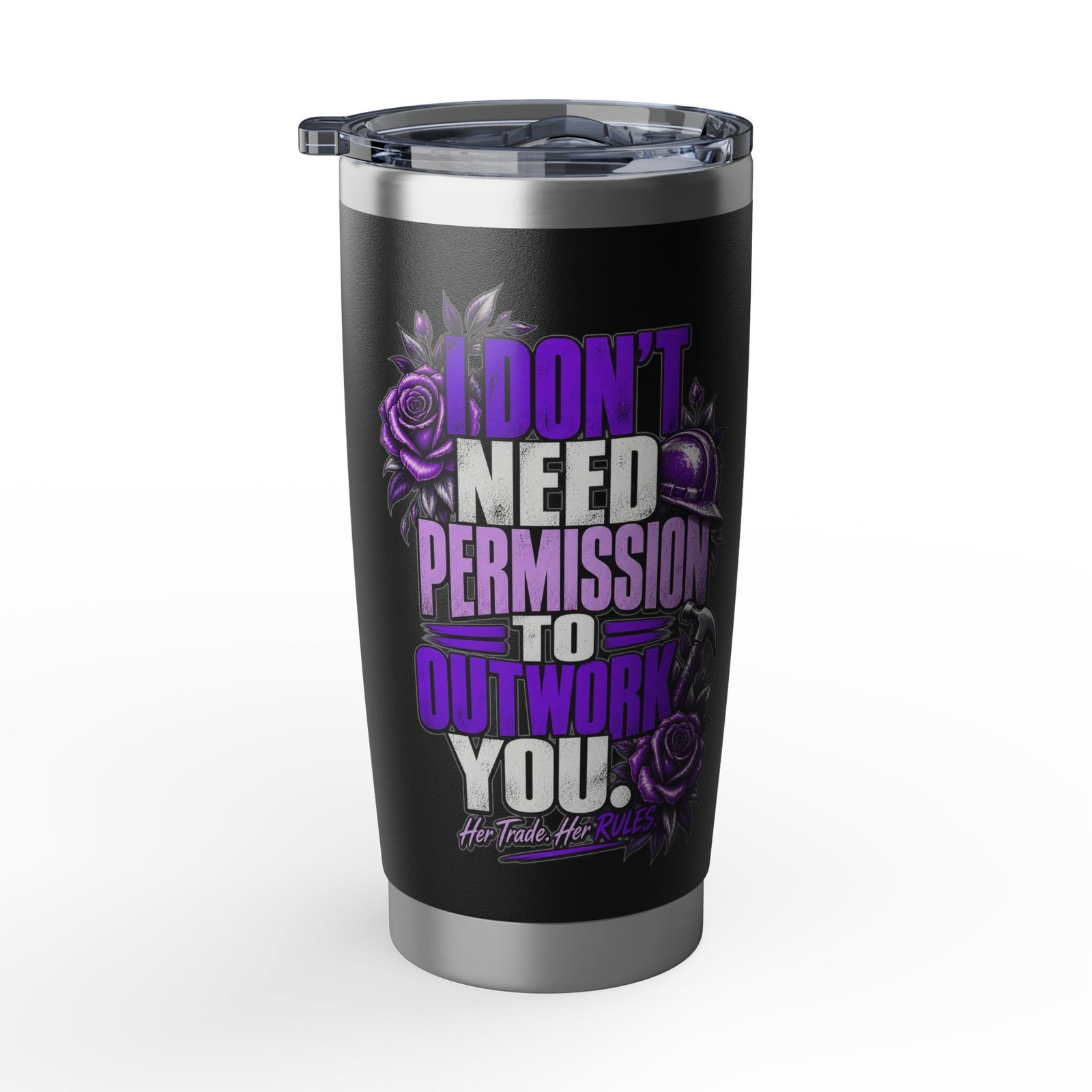 I don’t need permission to outwork you. | Black 20oz Tumbler — Purple Roses | Her Trade. Her RULES. - Image 2