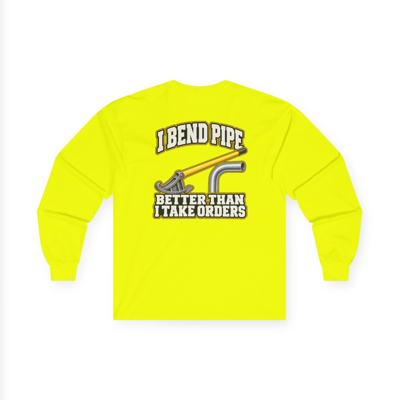 I Bend Pipe Better Than I Take Orders | Electrician Long-Sleeve Shirt - Image 2