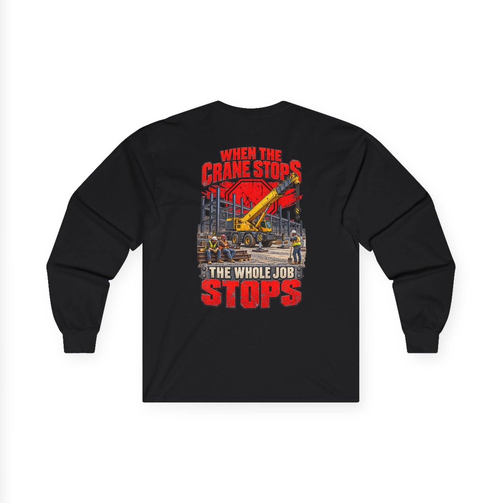 When the Crane Stops, the Whole Job Stops | Back-Print Long-Sleeve Shirt — Don’t Be a Ronnie - Image 4