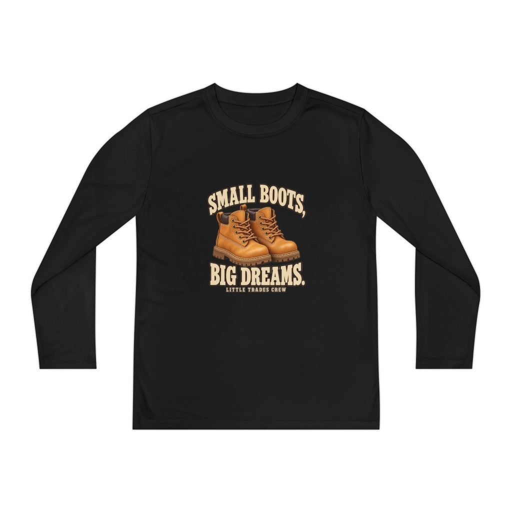 Small Boots, Big Dreams — Little Trades Crew Youth Long-Sleeve Shirt