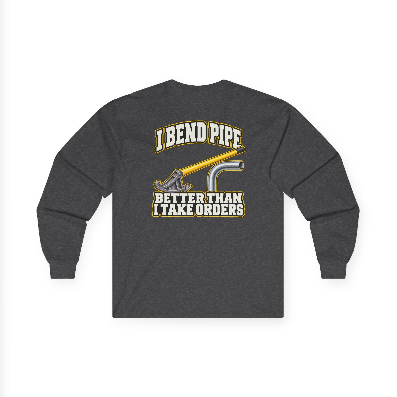 I Bend Pipe Better Than I Take Orders | Electrician Long-Sleeve Shirt - Image 4