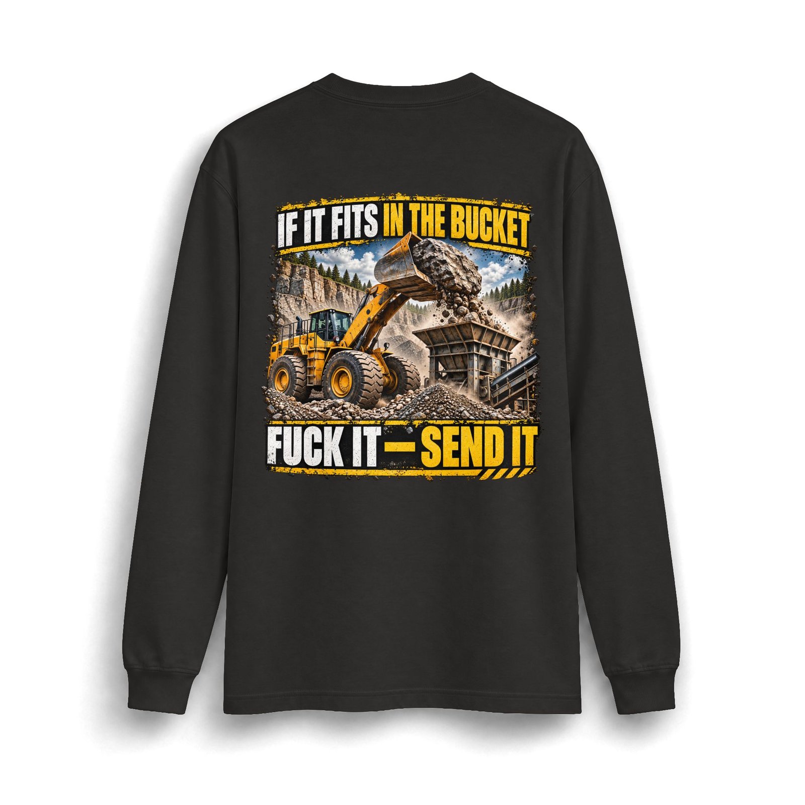 If It Fits in the Bucket, Fuck It — Send It Heavyweight Long-Sleeve Shirt