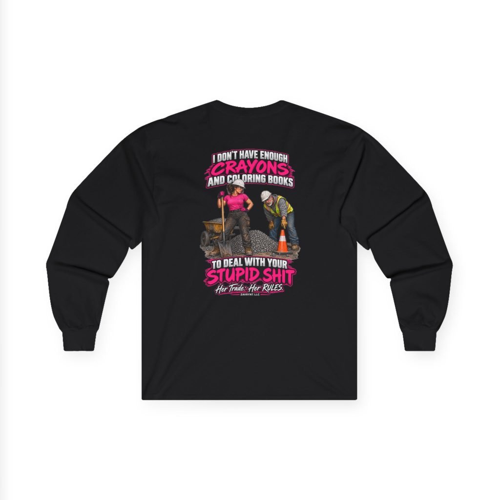 Her Trade. Her RULES. | Crayons and Coloring Books — Laborer Long Sleeve