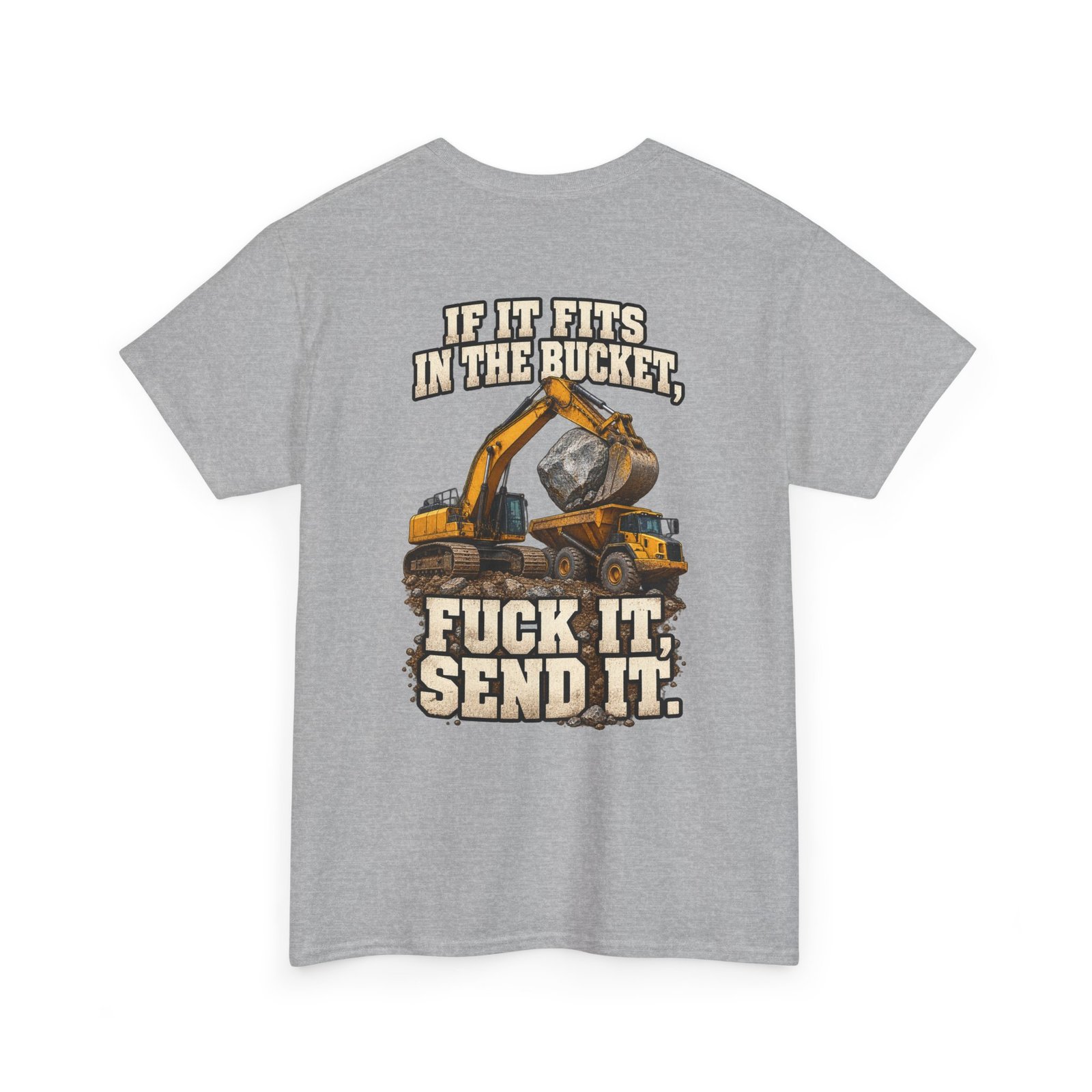 If It Fits in the Bucket, Fuck It — Send It | Excavator T-Shirt - Image 2