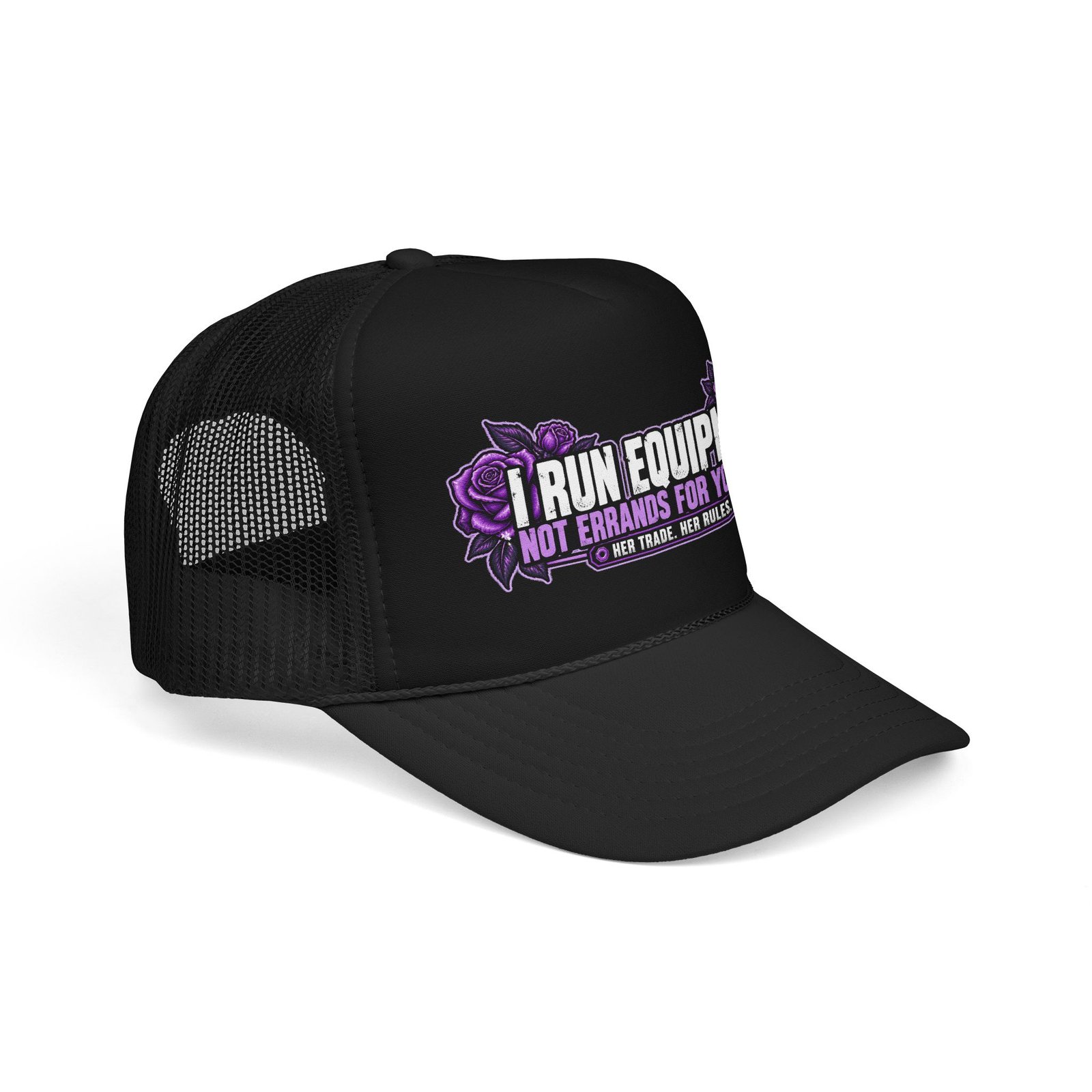 I run equipment. Not errands for your ego. | Black Foam Trucker Hat — Purple Roses | Her Trade. Her RULES. - Image 2