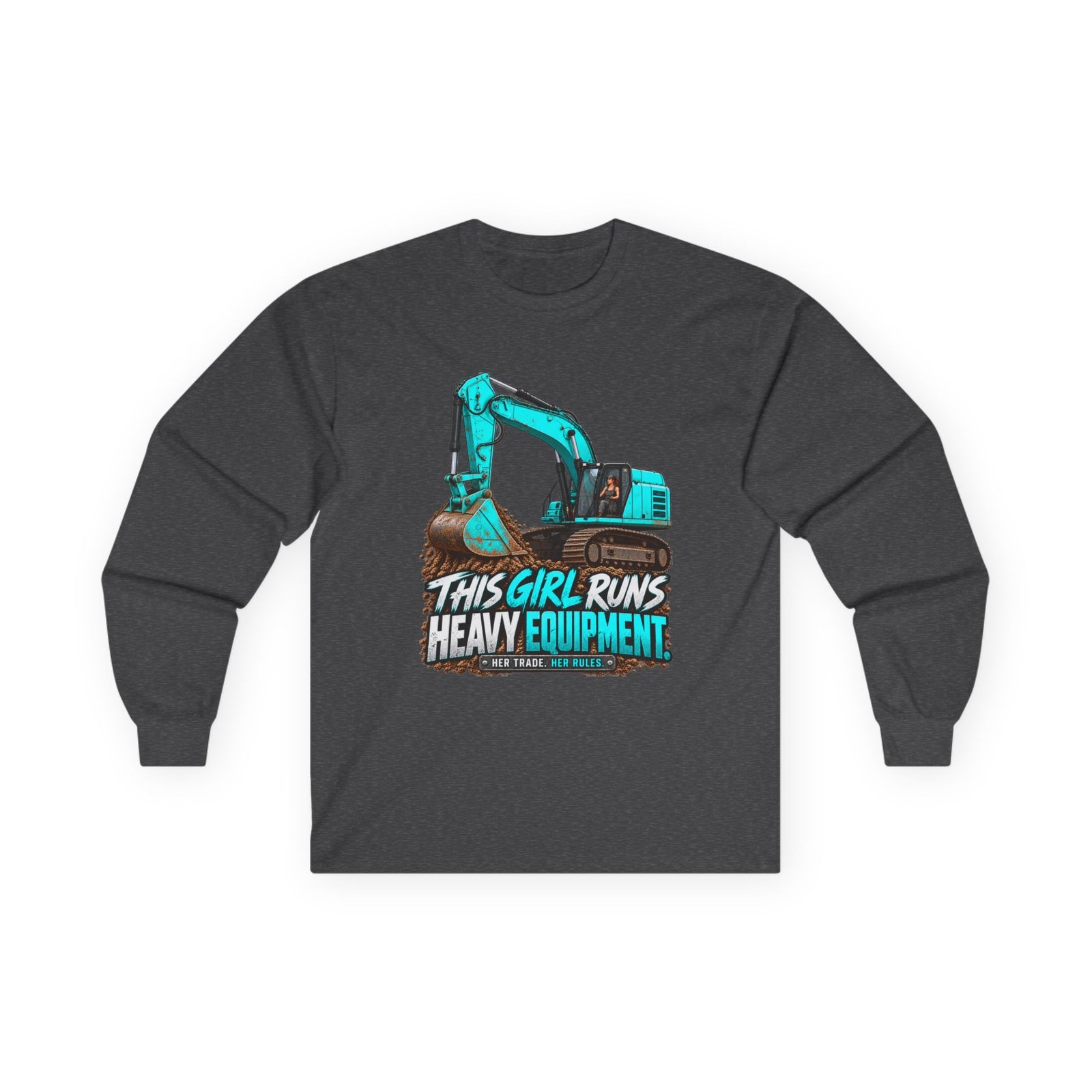 This Girl Runs Heavy Equipment | Turquoise Excavator Long-Sleeve Shirt — Her Trade. Her RULES. - Image 2