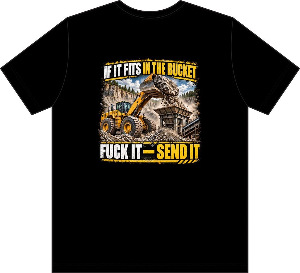 If It Fits in the Bucket, Fuck It — Send It Pocket Work T-Shirt