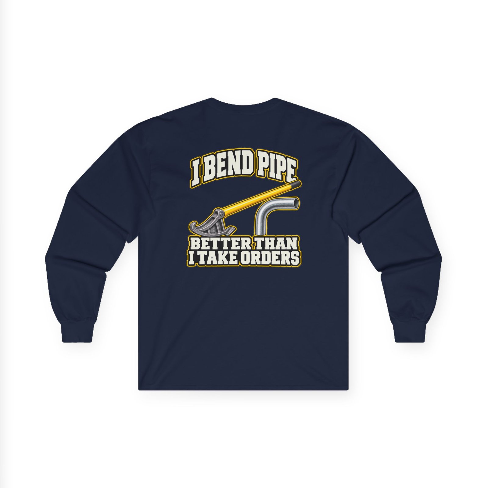 I Bend Pipe Better Than I Take Orders | Electrician Long-Sleeve Shirt - Image 5