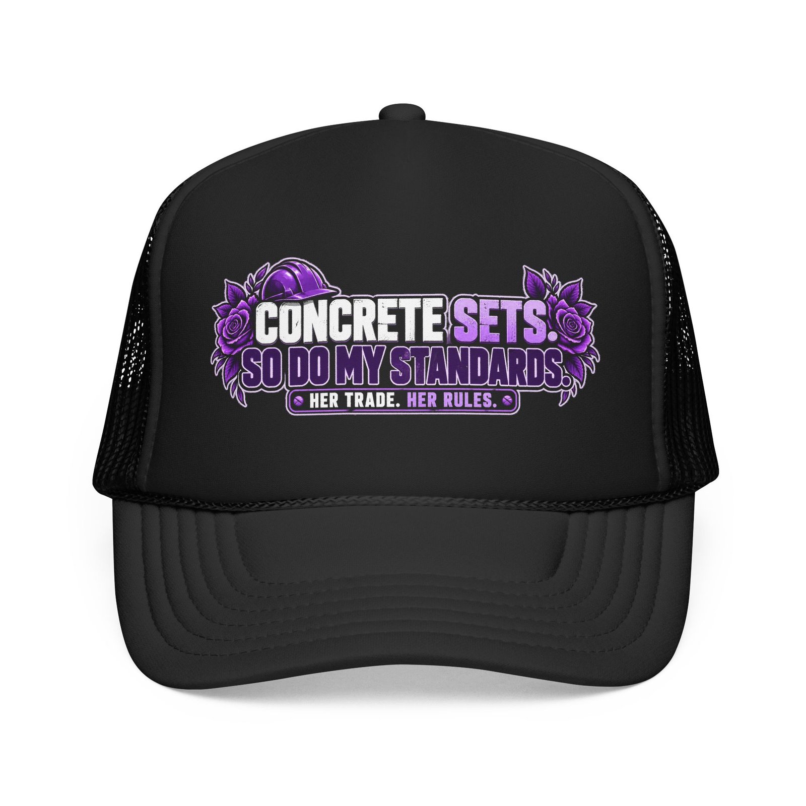 Concrete sets. So do my standards. | Black Foam Trucker Hat — Purple Roses | Her Trade. Her RULES.