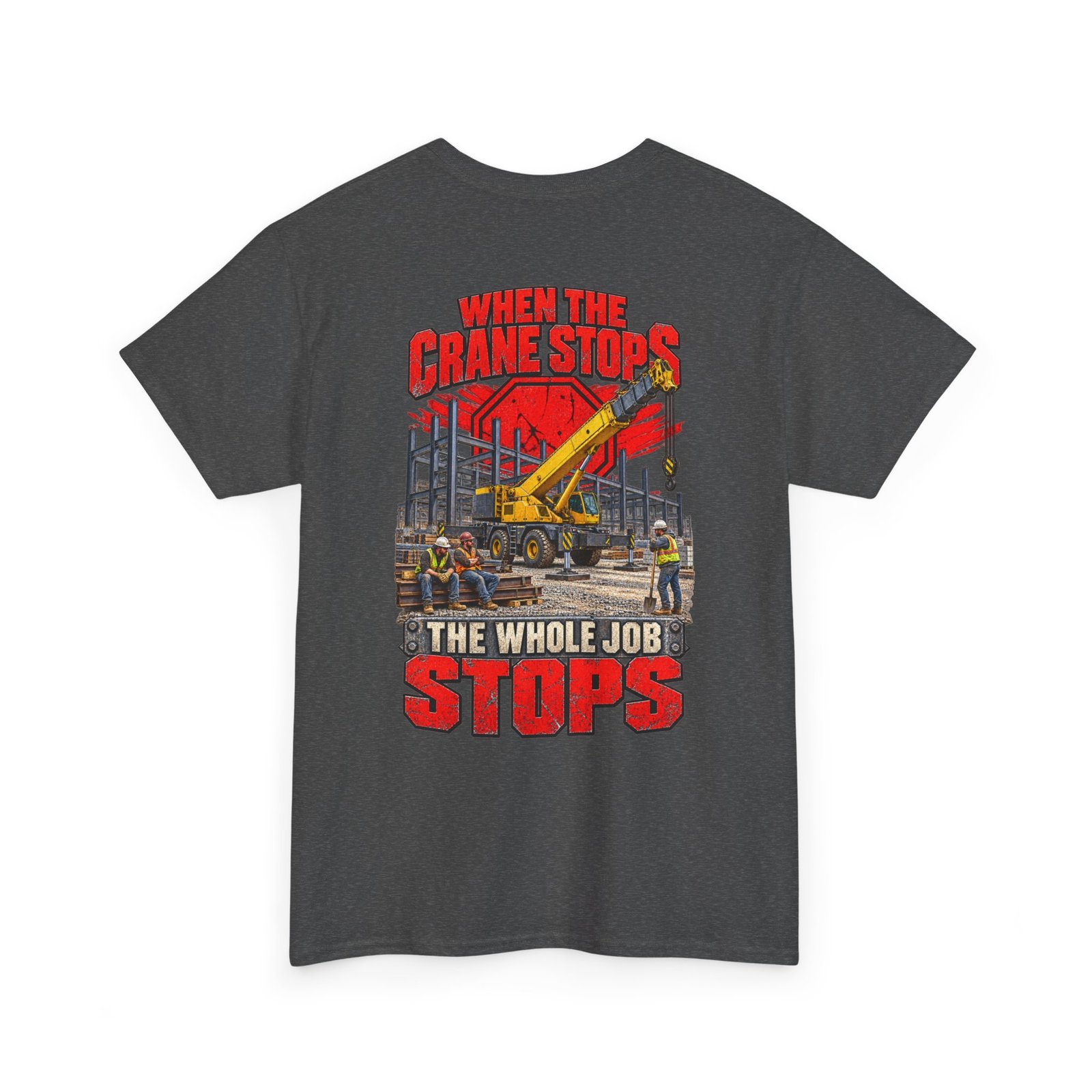 When the Crane Stops, the Whole Job Stops | Back-Print T-Shirt — Don’t Be a Ronnie - Image 8