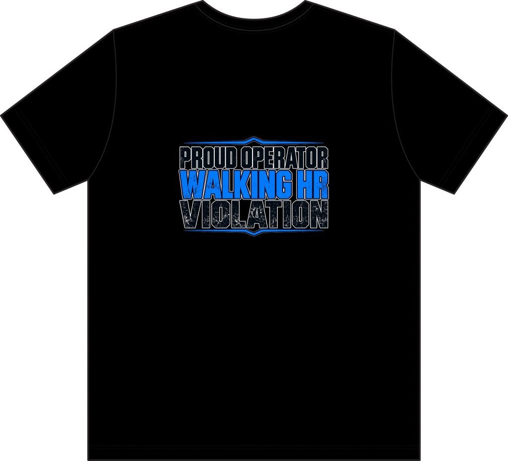 Proud Operator — Walking HR Violation Pocket Work T-Shirt