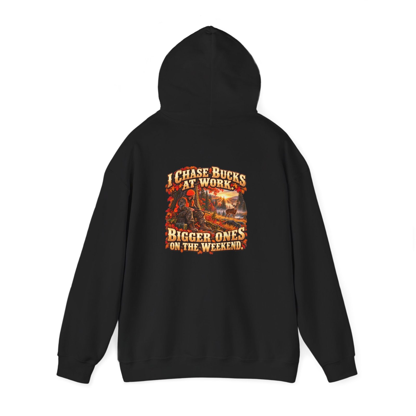 I Chase Bucks at Work — Blue Collar Deer Hunter Hoodie | Don’t Be a Ronnie
