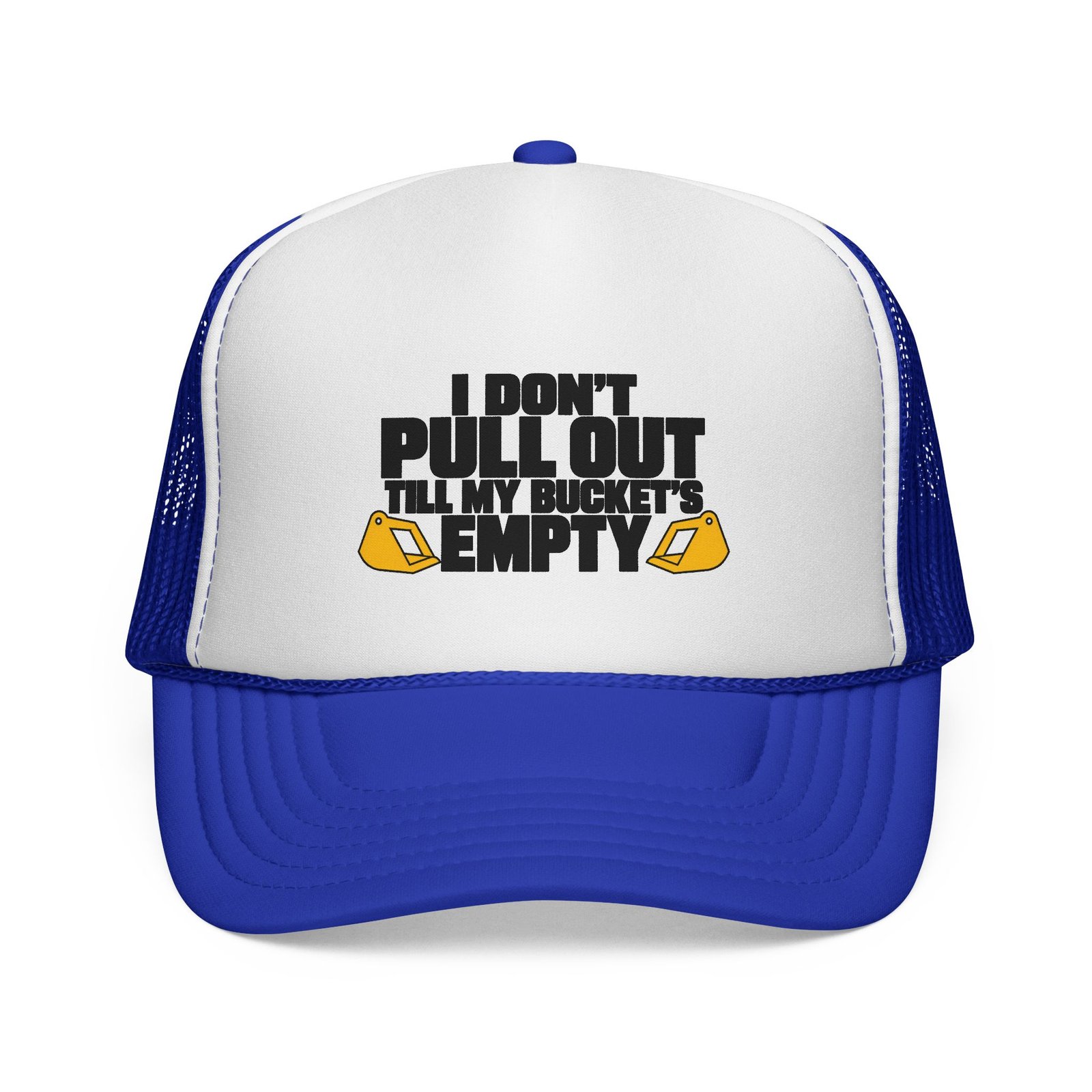 I Don’t Pull Out — Till My Bucket’s Empty | Trucker Hat - Image 13