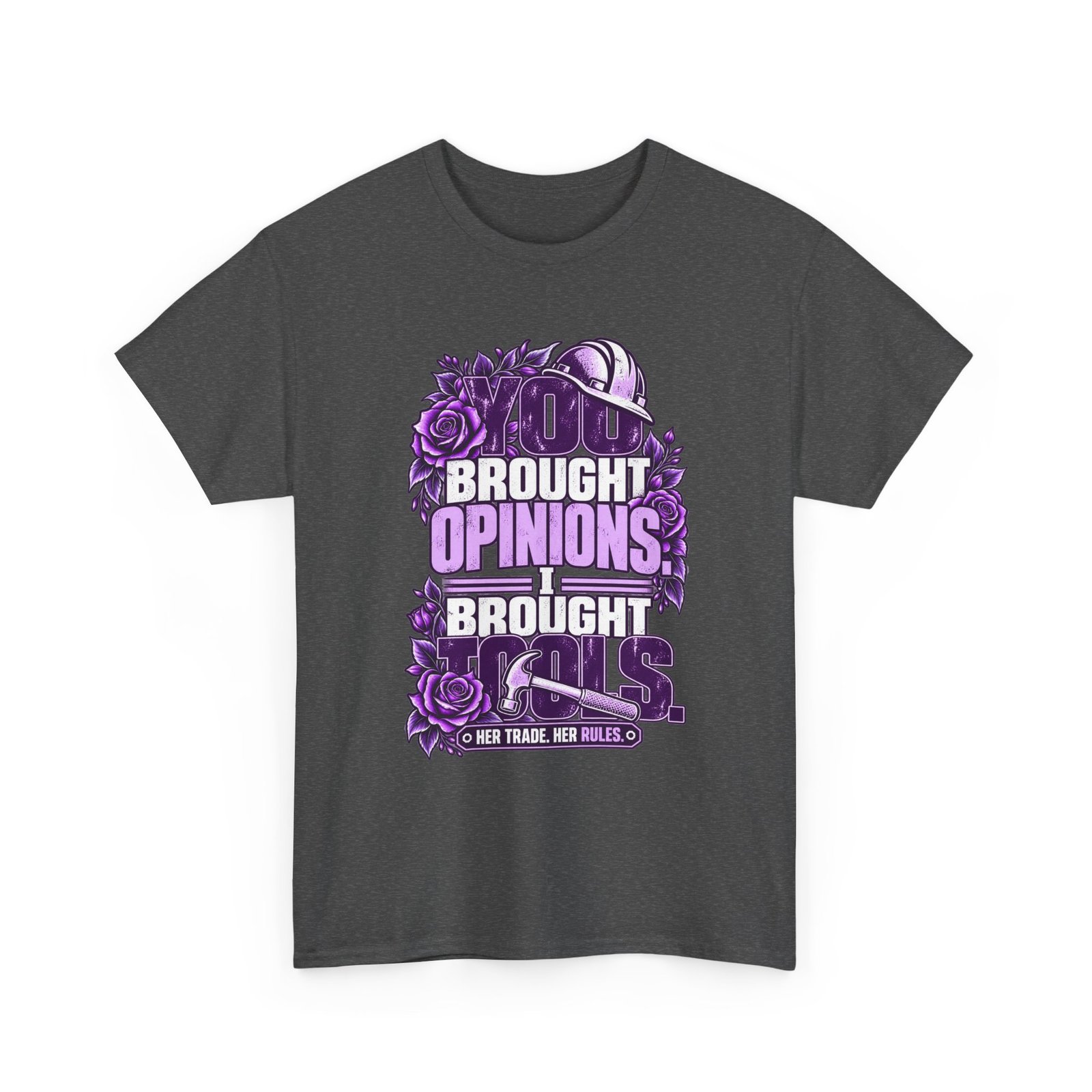You brought opinions. I brought tools. | Construction T-Shirt — Purple Roses | Her Trade. Her RULES. - Image 2