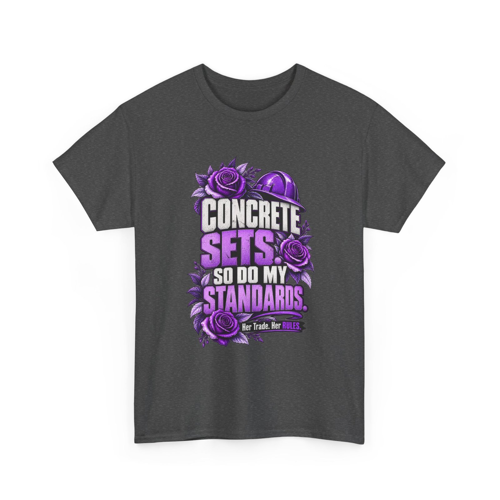 Concrete sets. So do my standards. | Construction T-Shirt — Purple Roses | Her Trade. Her RULES. - Image 2