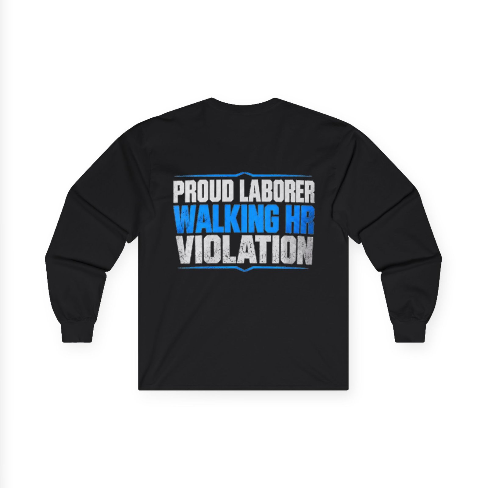 Proud Laborer — Walking HR Violation Long-Sleeve Shirt