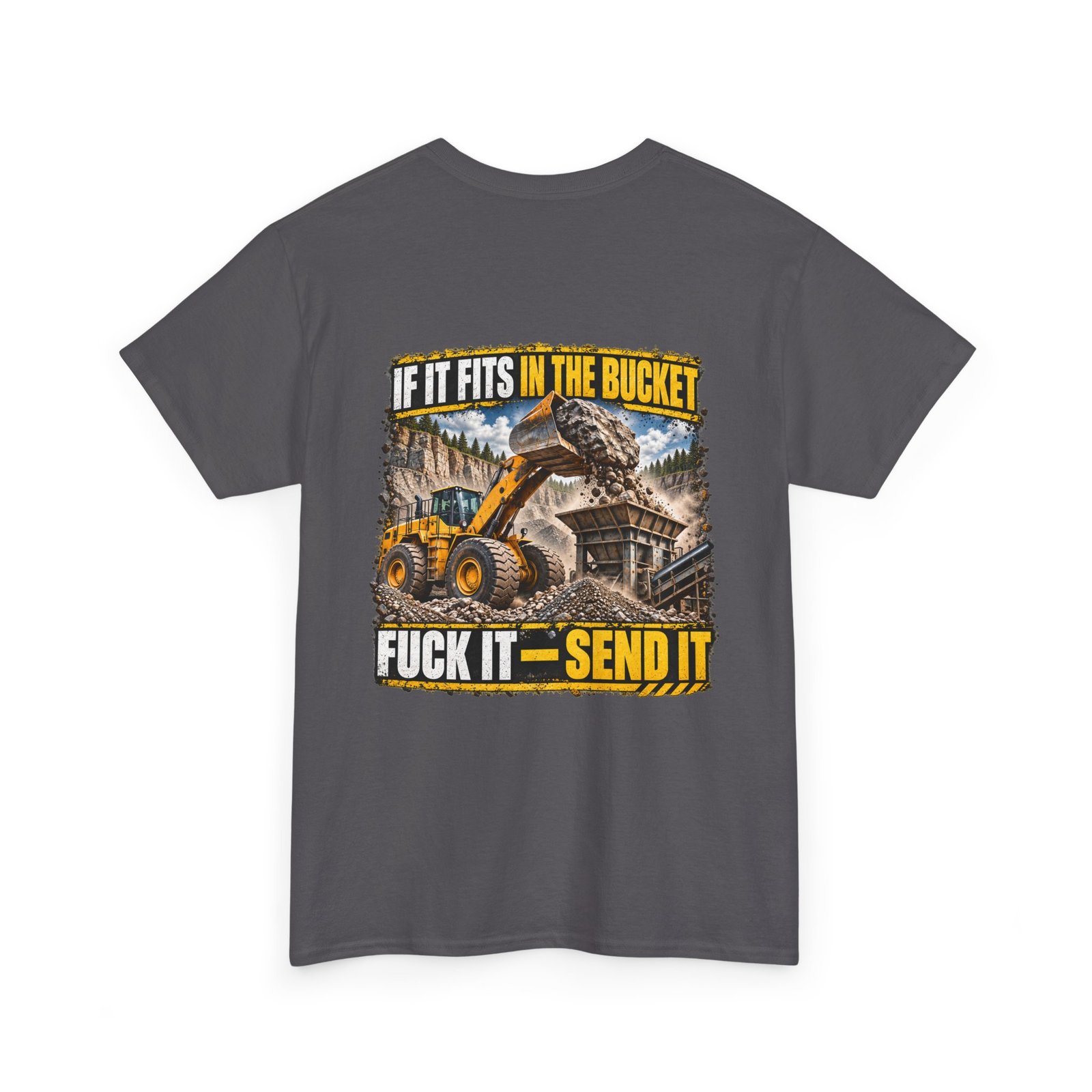 If It Fits in the Bucket, Fuck It — Send It T-Shirt - Image 5
