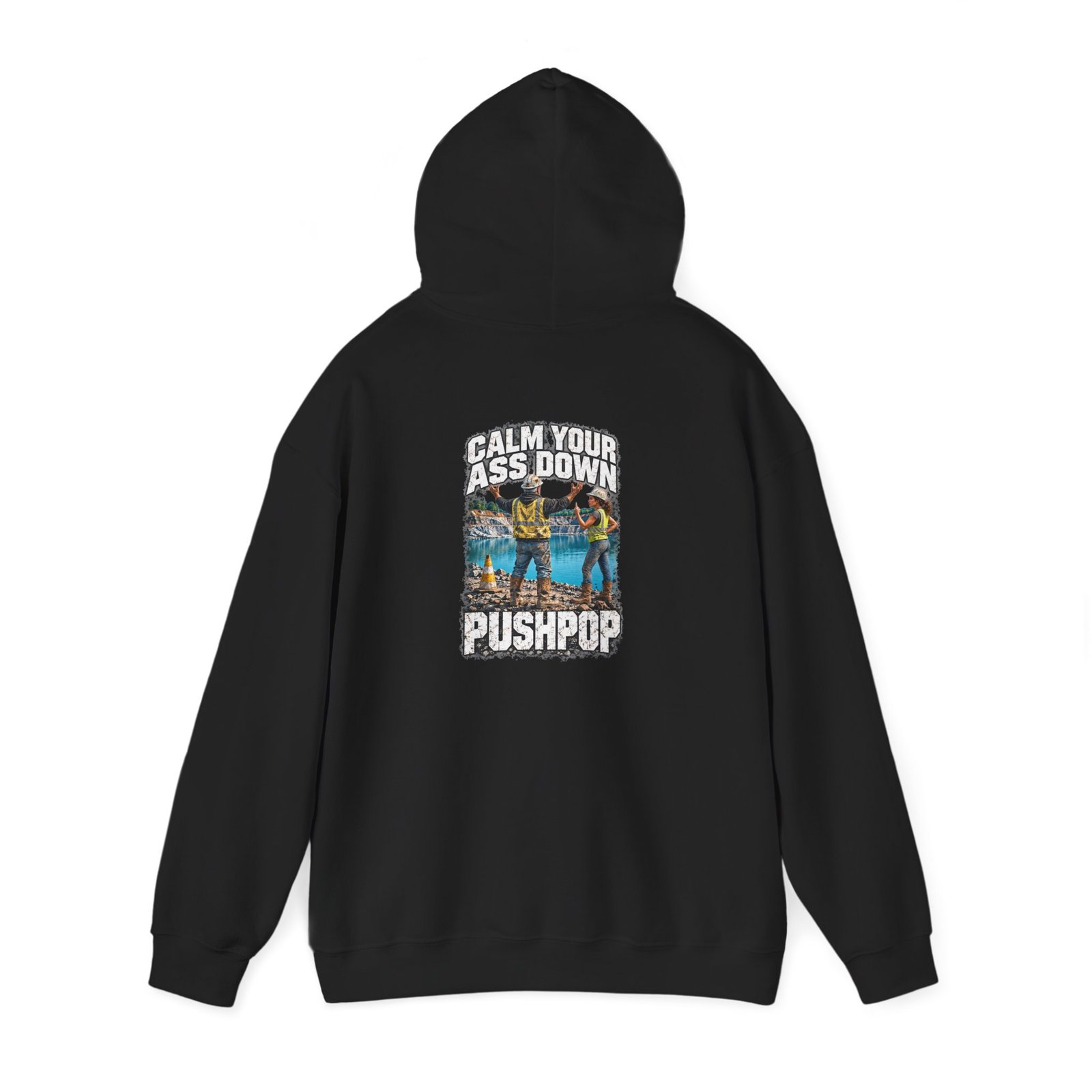 Calm Your Ass Down, Pushpop — Don't Be a Ronnie Work Hoodie