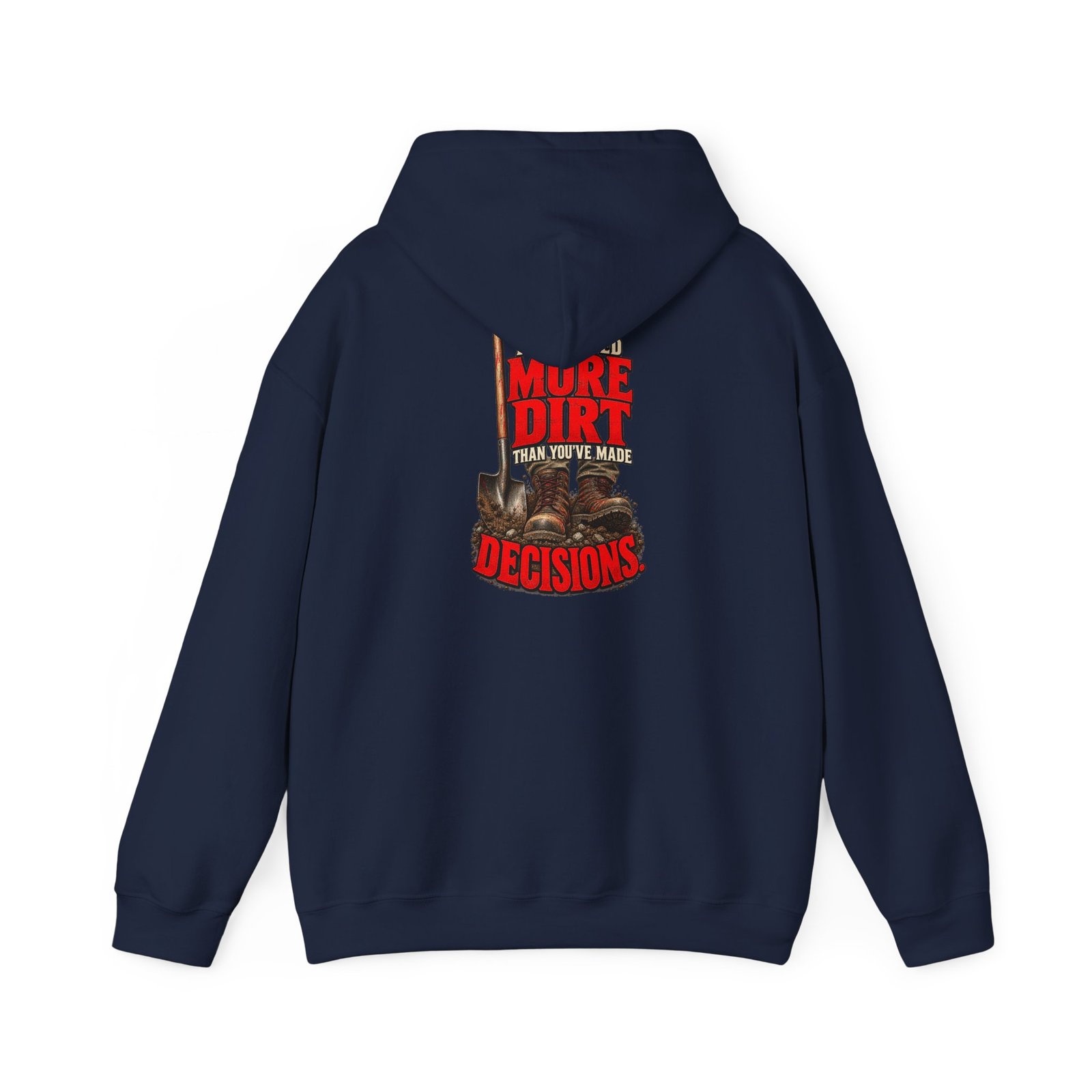 I’ve Moved More Dirt Than You’ve Made Decisions | Hoodie — Don’t Be a Ronnie - Image 14