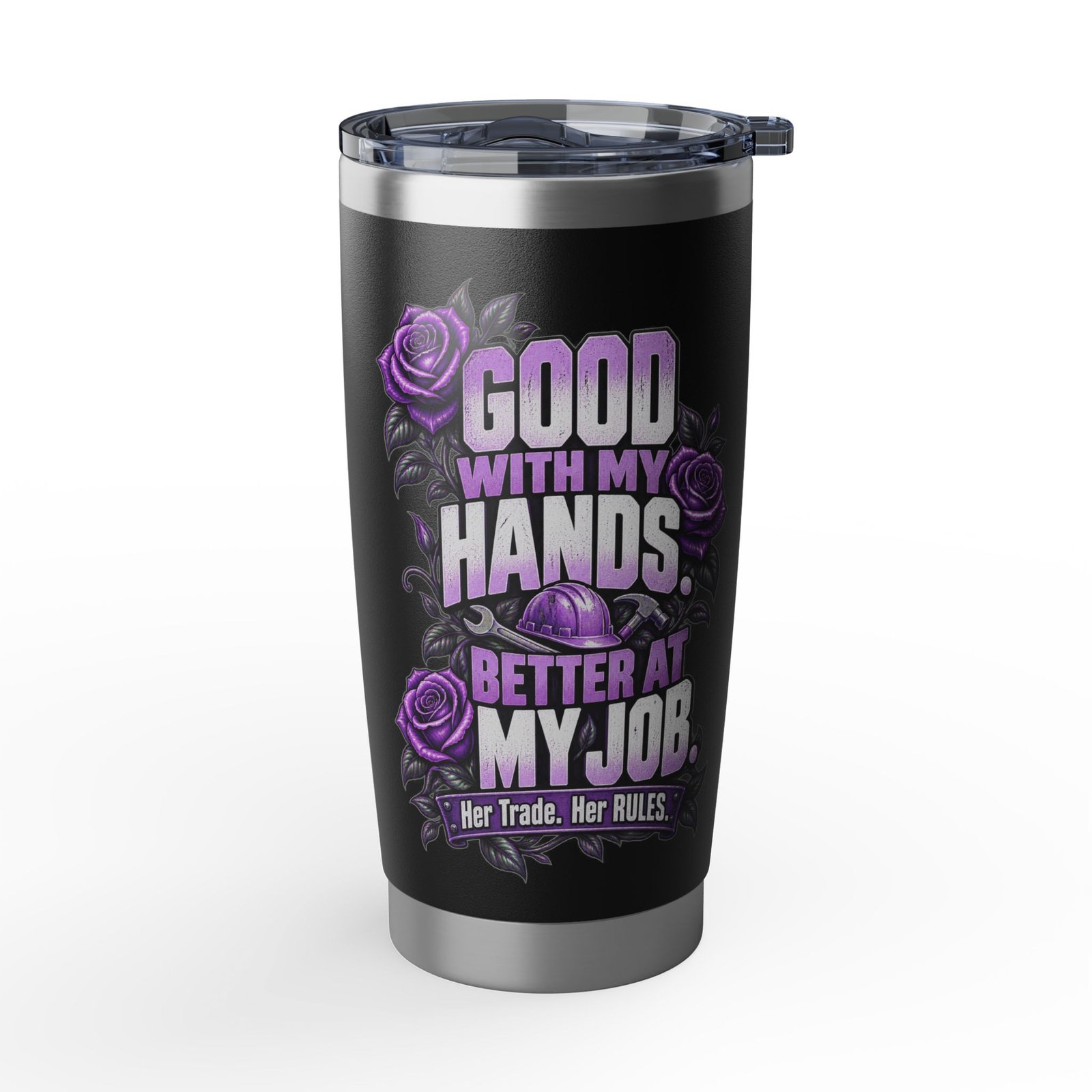 Good with my hands. Better at my job. | Black 20oz Tumbler — Purple Roses | Her Trade. Her RULES.