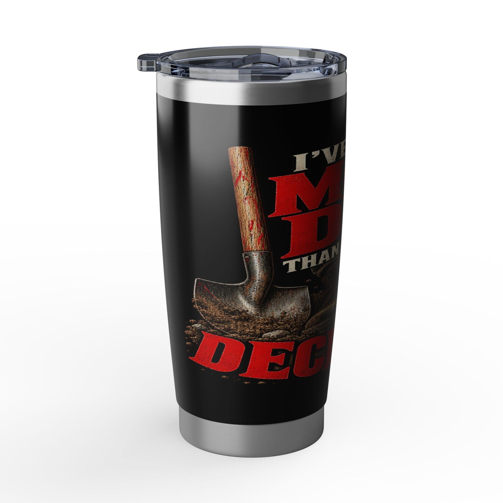 I’ve Moved More Dirt Than You’ve Made Decisions | 20oz Tumbler — Don’t Be a Ronnie - Image 4