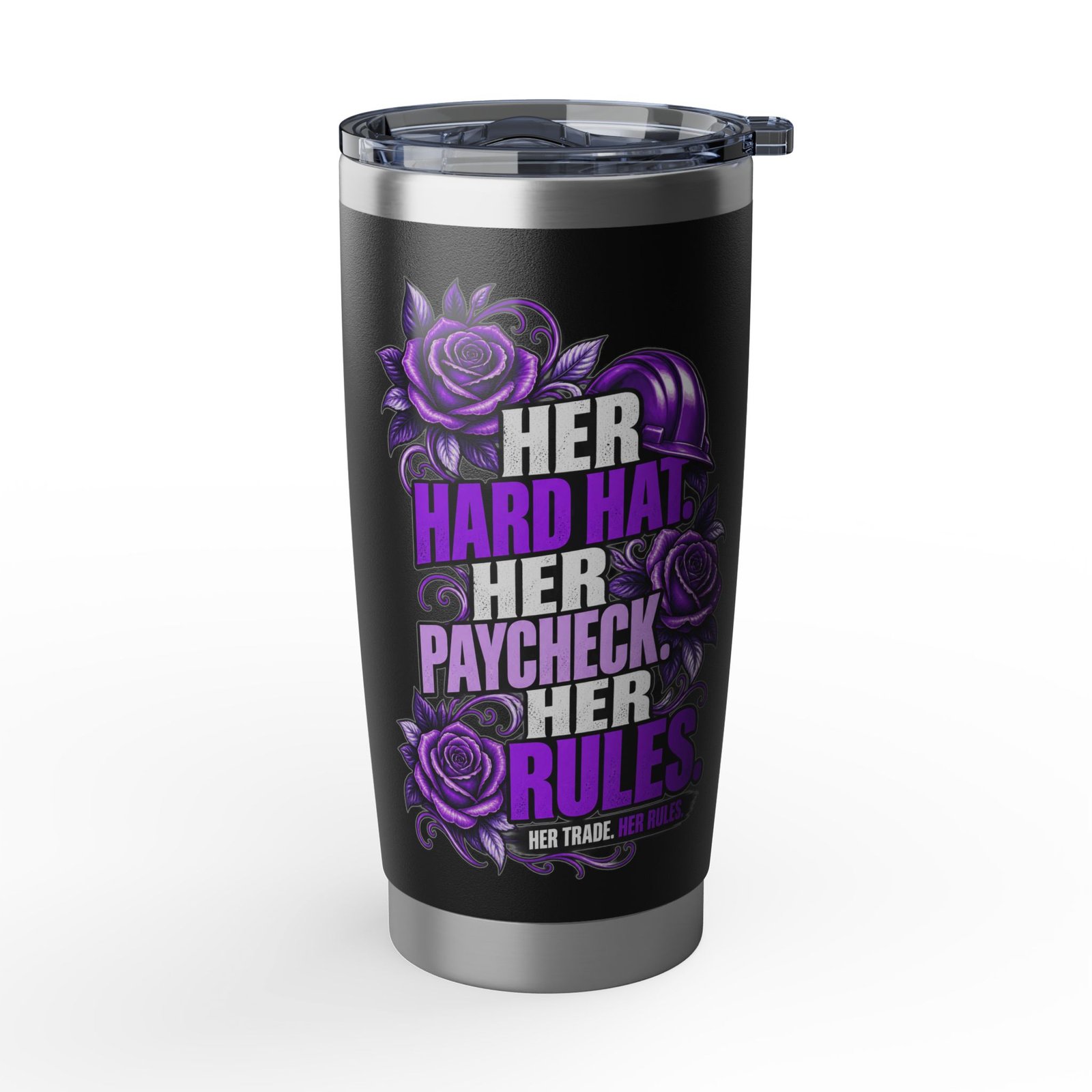 Her hard hat. Her paycheck. Her RULES. | Black 20oz Tumbler — Purple Roses | Her Trade. Her RULES.