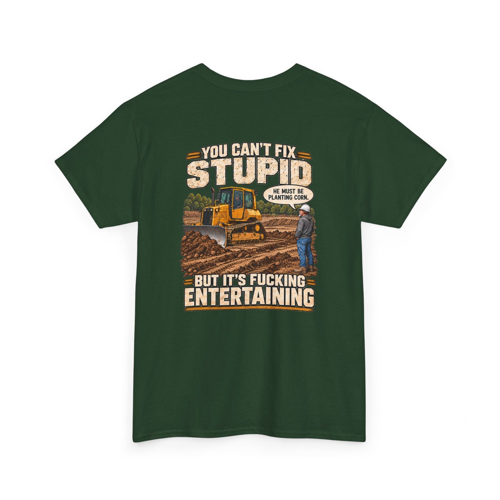 You Can’t Fix Stupid, But It’s Fucking Entertaining — Construction T-Shirt - Image 3