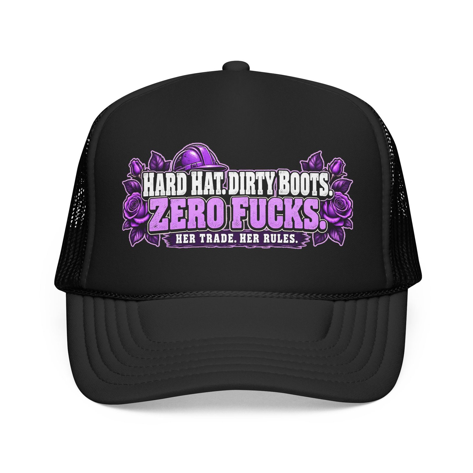 Hard hat. Dirty boots. Zero fucks. | Black Foam Trucker Hat — Purple Roses | Her Trade. Her RULES.