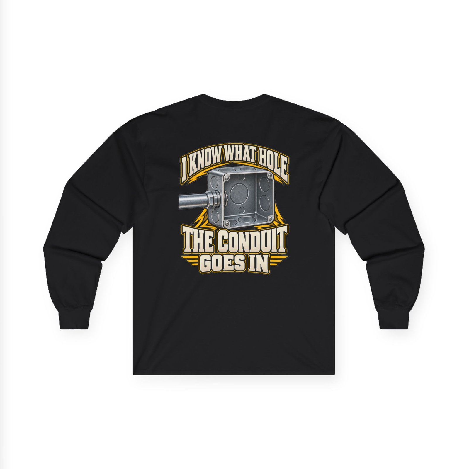 I Know What Hole the Conduit Goes In | Electrician Long-Sleeve Shirt