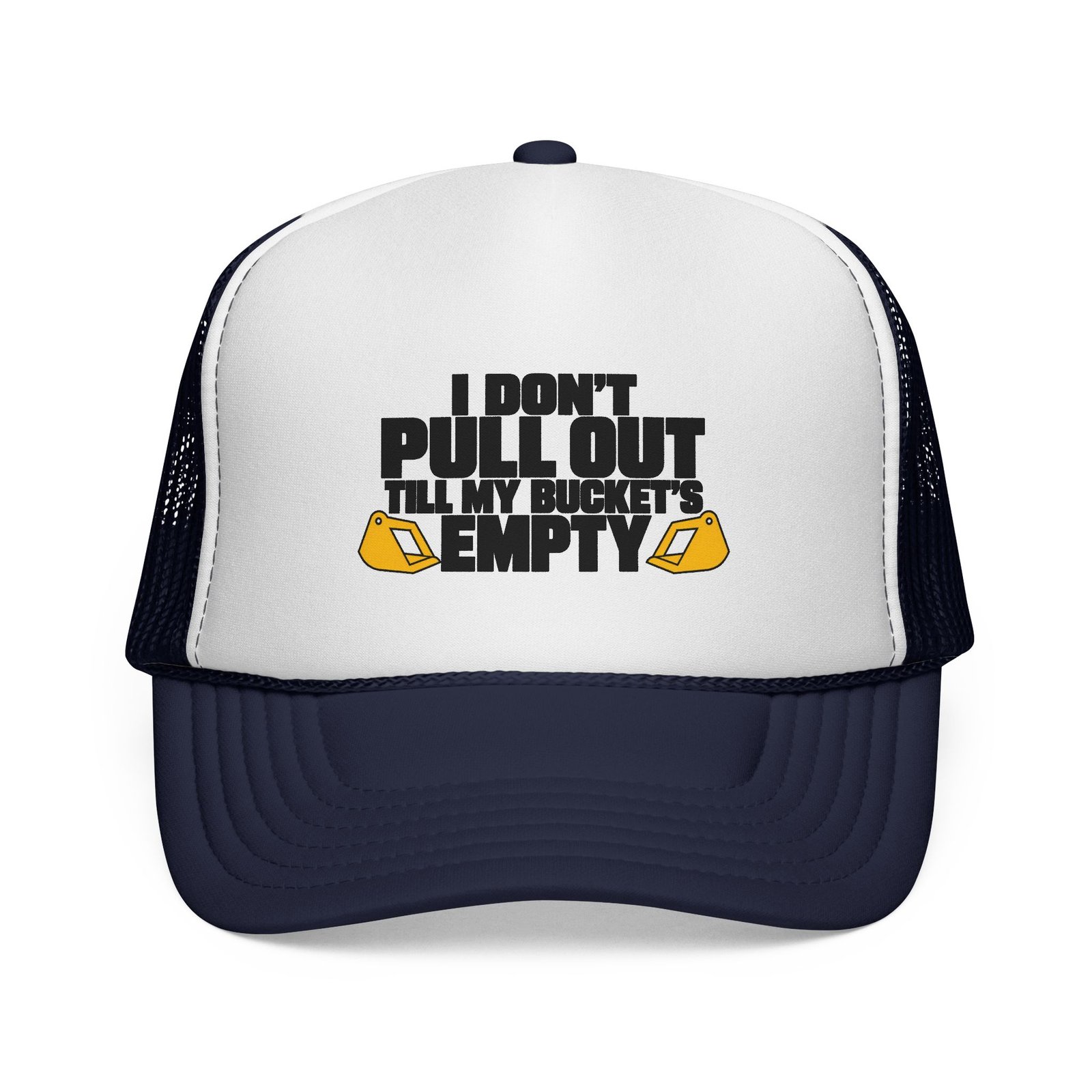 I Don’t Pull Out — Till My Bucket’s Empty | Trucker Hat - Image 9