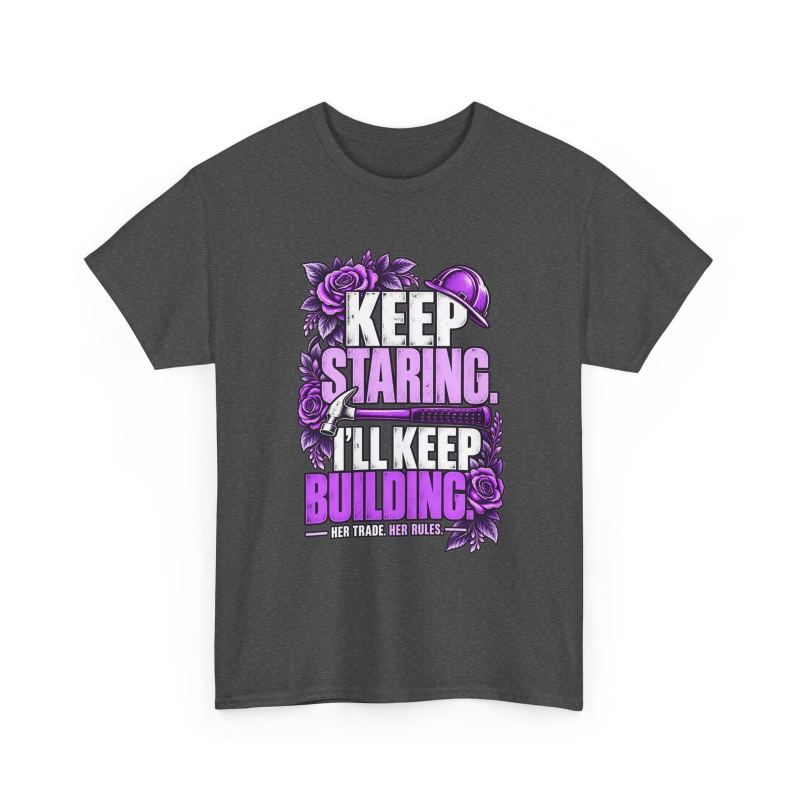 Keep staring. I’ll keep building. | Construction T-Shirt — Purple Roses | Her Trade. Her RULES. - Image 2
