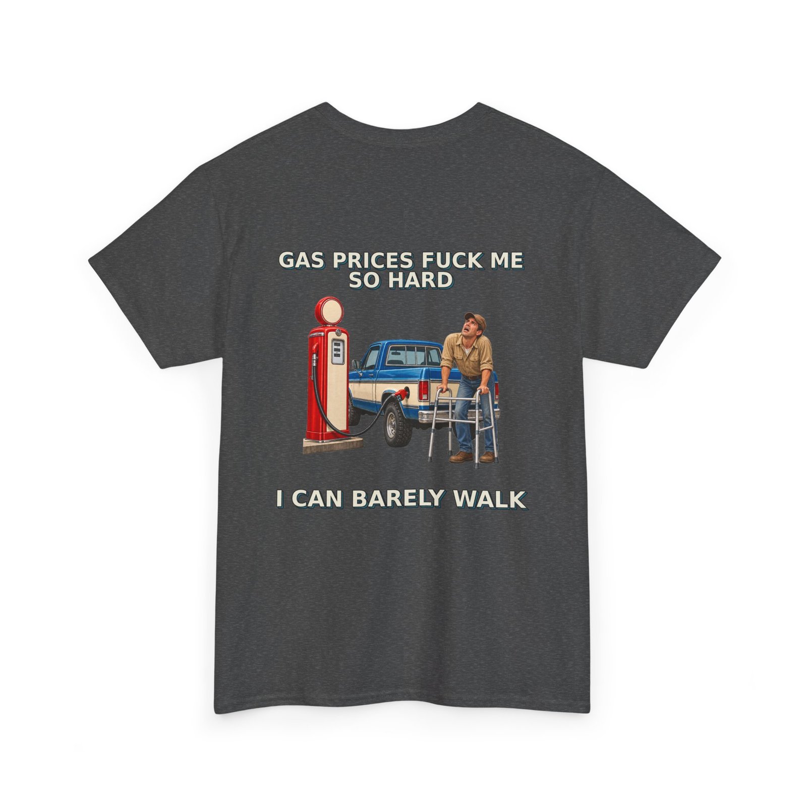 Gas Prices — I Can Barely Walk T-Shirt - Image 4