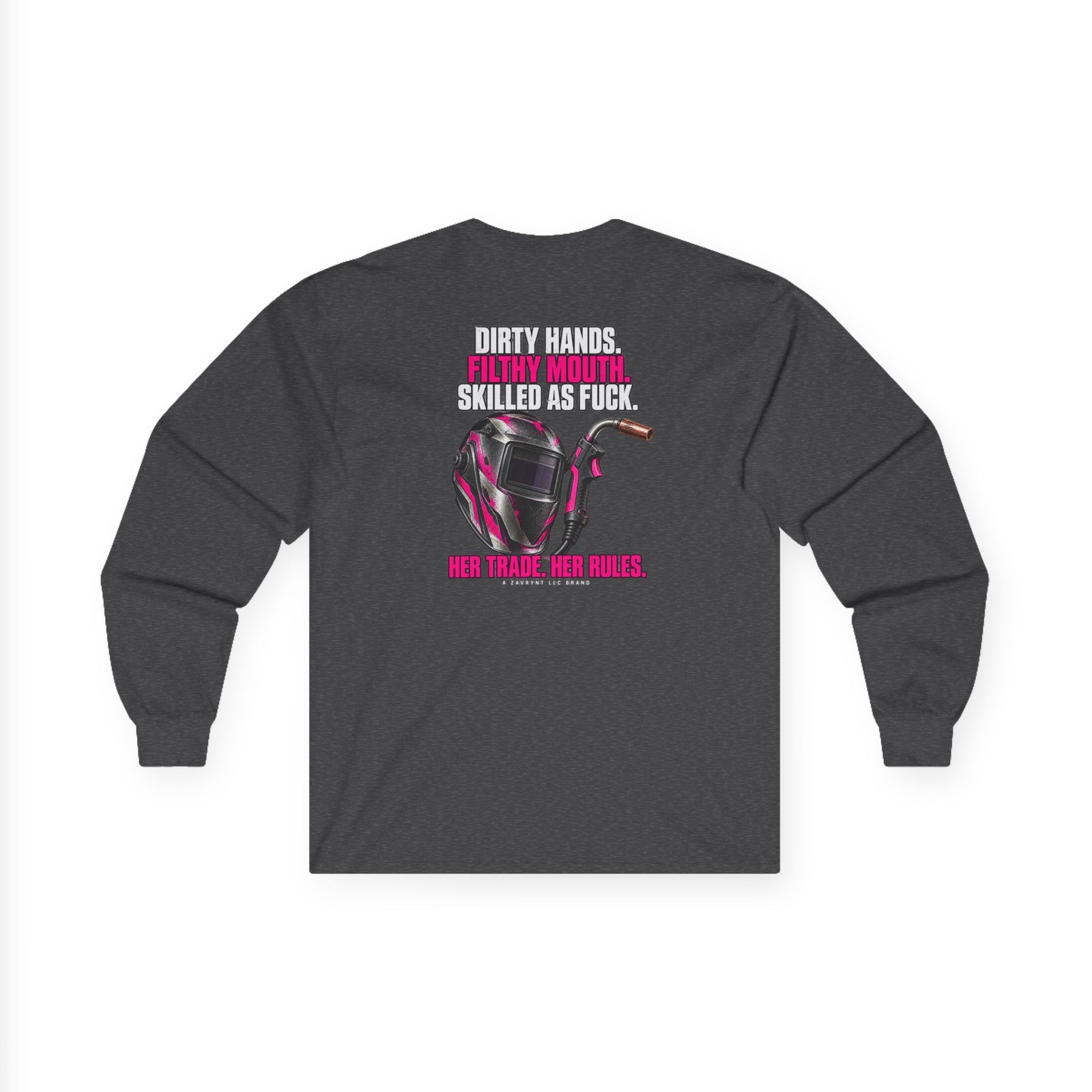 Her Trade. Her RULES. | Dirty Hands. Filthy Mouth. Skilled as Fuck. — Welder Long Sleeve - Image 3