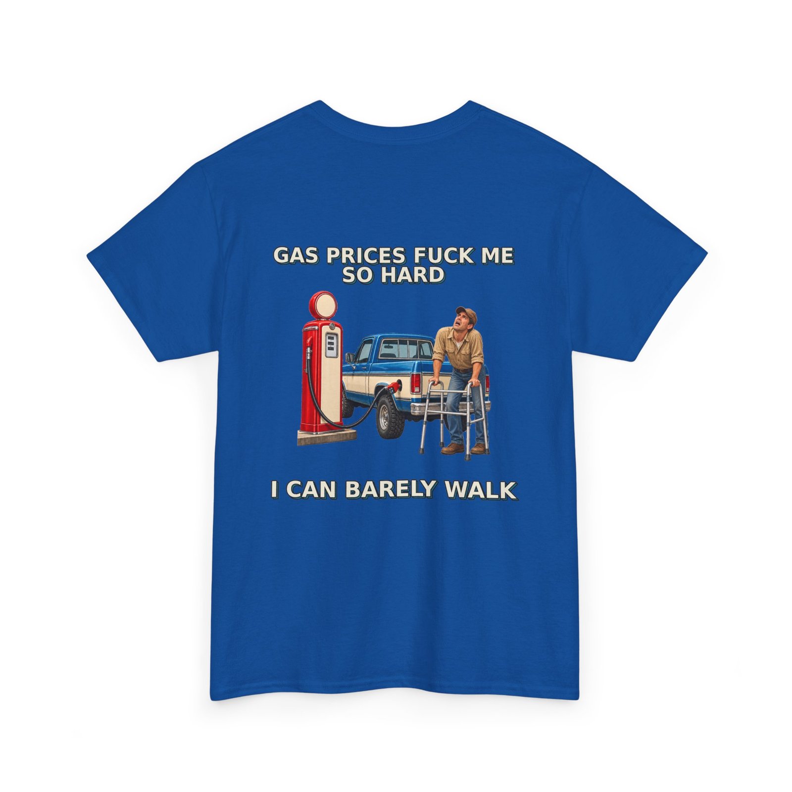 Gas Prices — I Can Barely Walk T-Shirt - Image 6