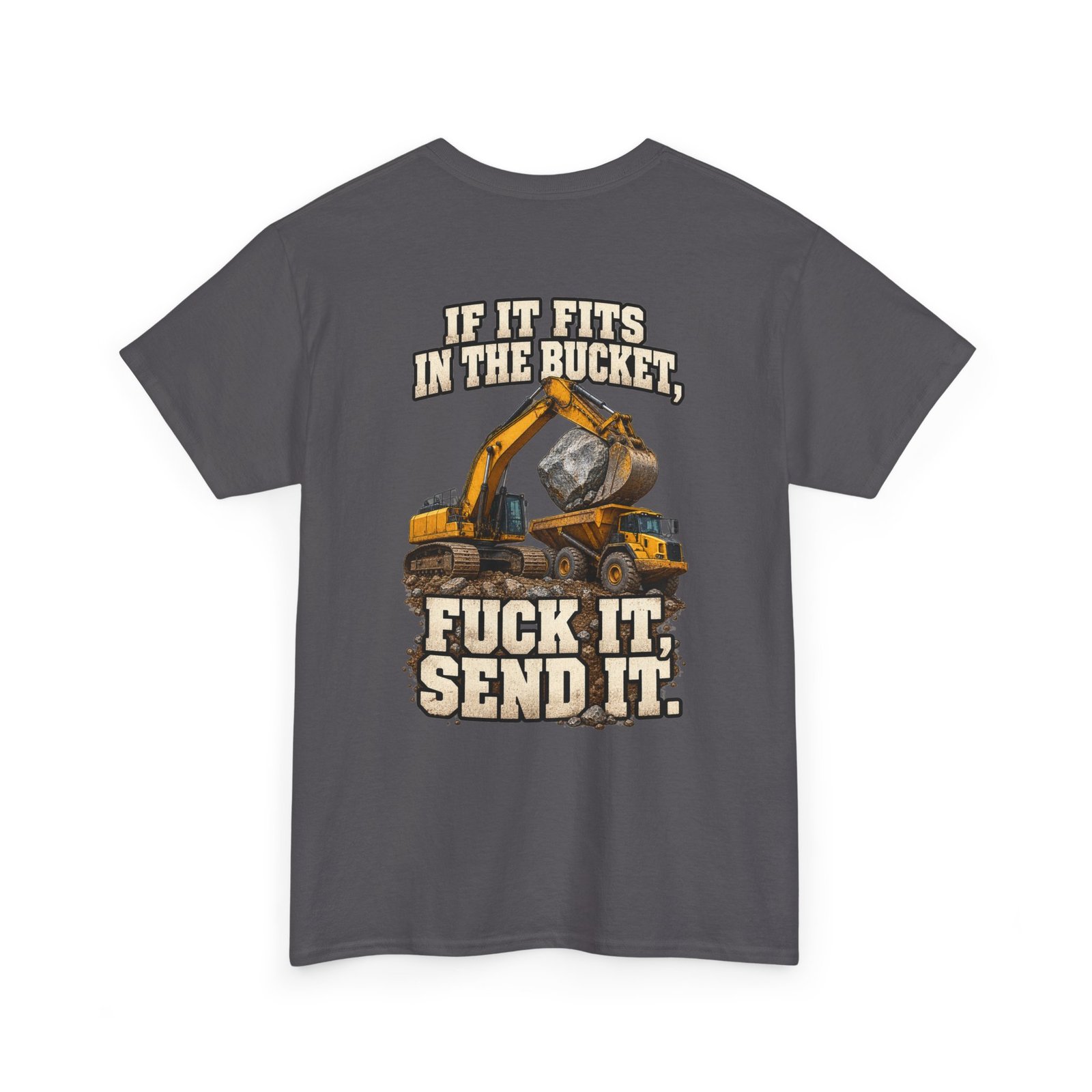 If It Fits in the Bucket, Fuck It — Send It | Excavator T-Shirt - Image 5