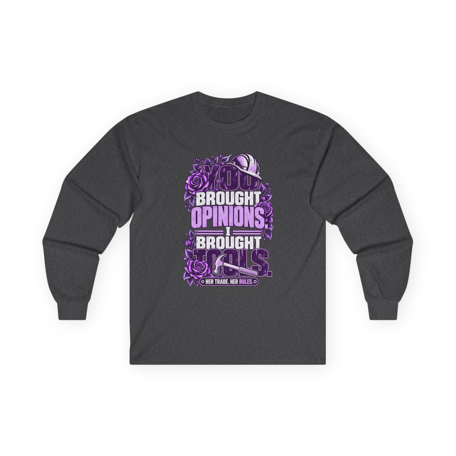 You brought opinions. I brought tools. | Construction Long-Sleeve Shirt — Purple Roses | Her Trade. Her RULES. - Image 2