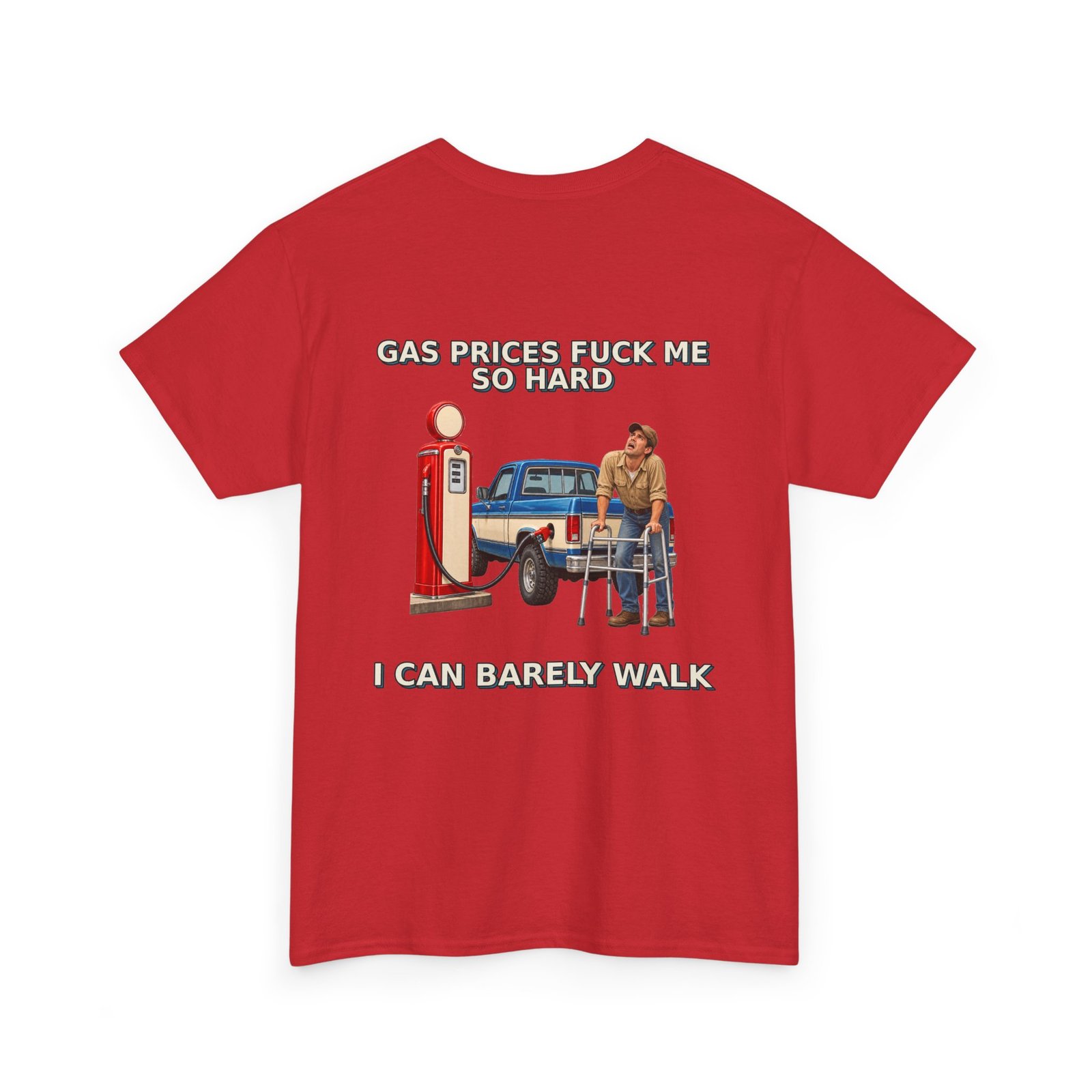 Gas Prices — I Can Barely Walk T-Shirt - Image 8
