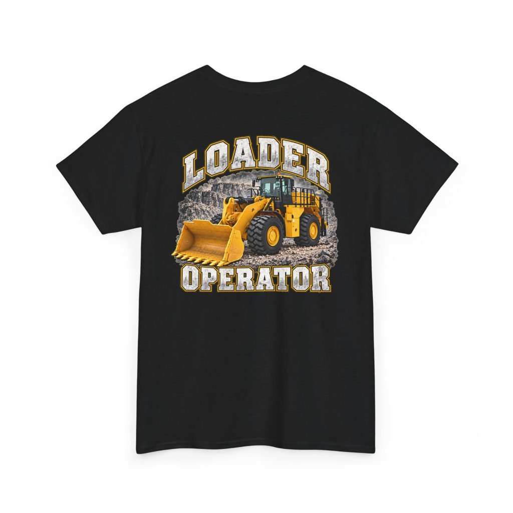Loader Operator — Quarry Loader Back-Print T-Shirt