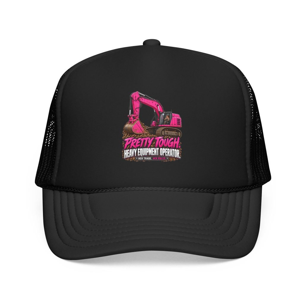 Pretty Tough. Heavy Equipment Operator. | Hot Pink Excavator Black Trucker Hat — Her Trade. Her RULES.