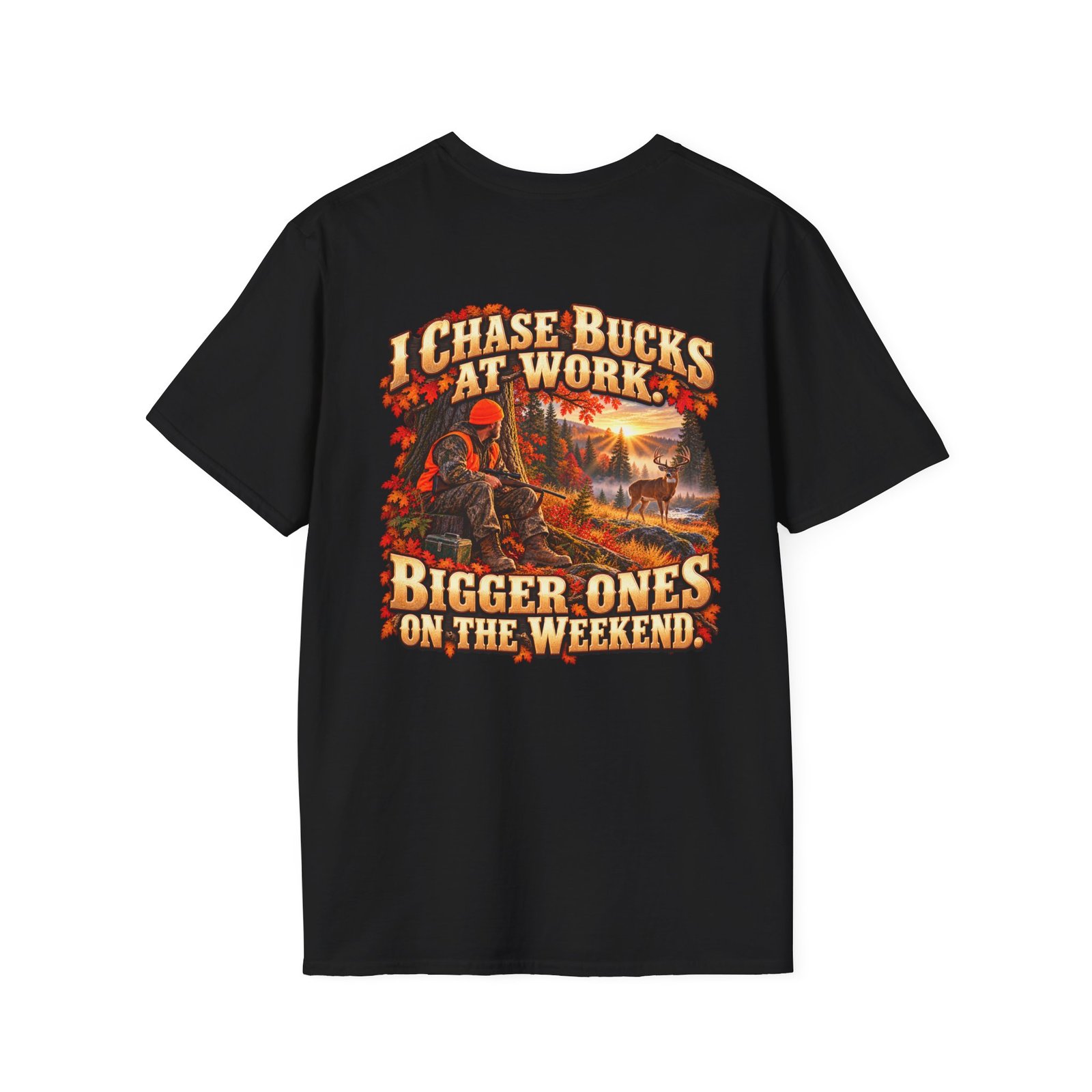 I Chase Bucks at Work — Blue Collar Deer Hunter T-Shirt | Don’t Be a Ronnie