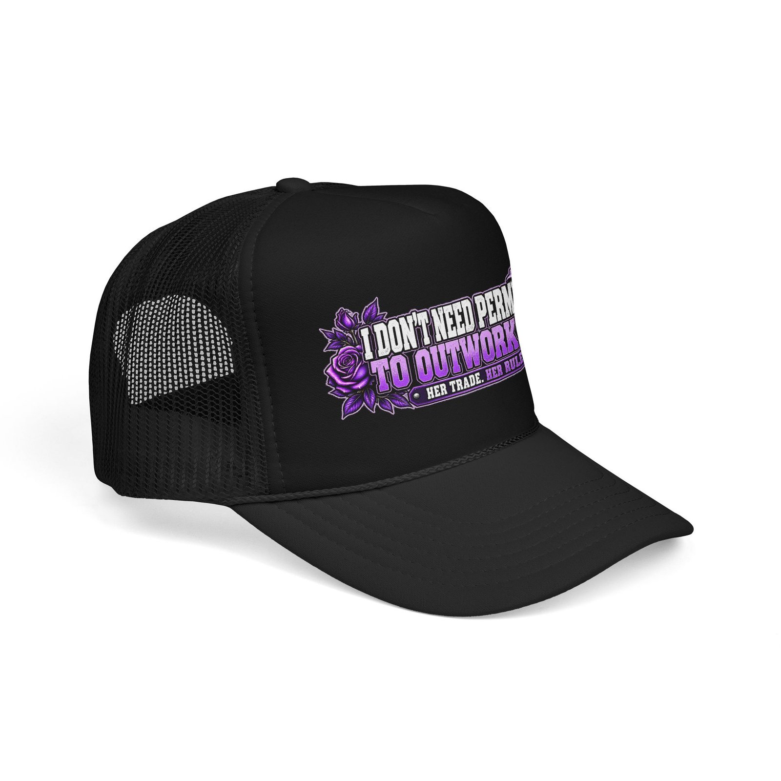 I don’t need permission to outwork you. | Black Foam Trucker Hat — Purple Roses | Her Trade. Her RULES. - Image 2