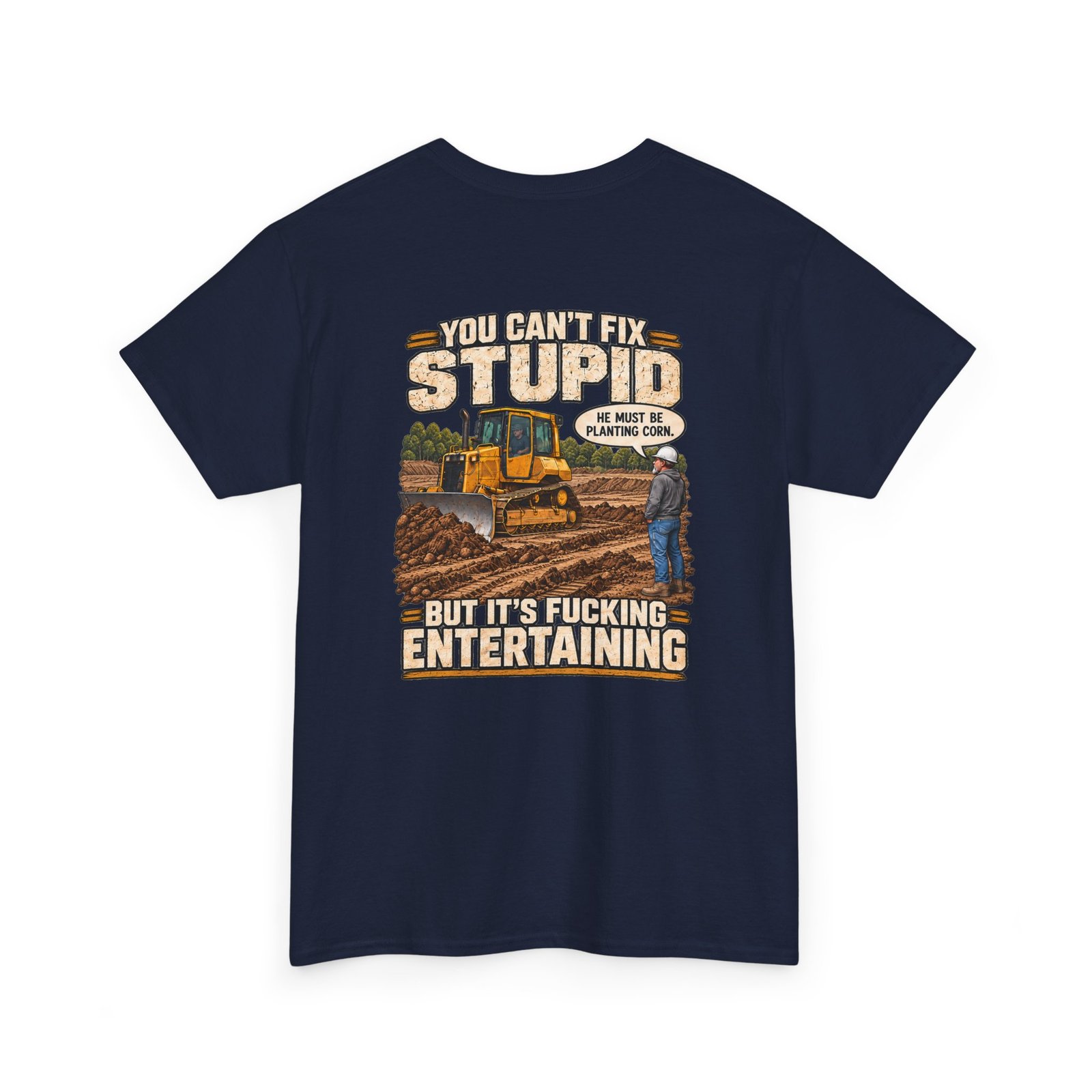 You Can’t Fix Stupid, But It’s Fucking Entertaining — Construction T-Shirt - Image 6