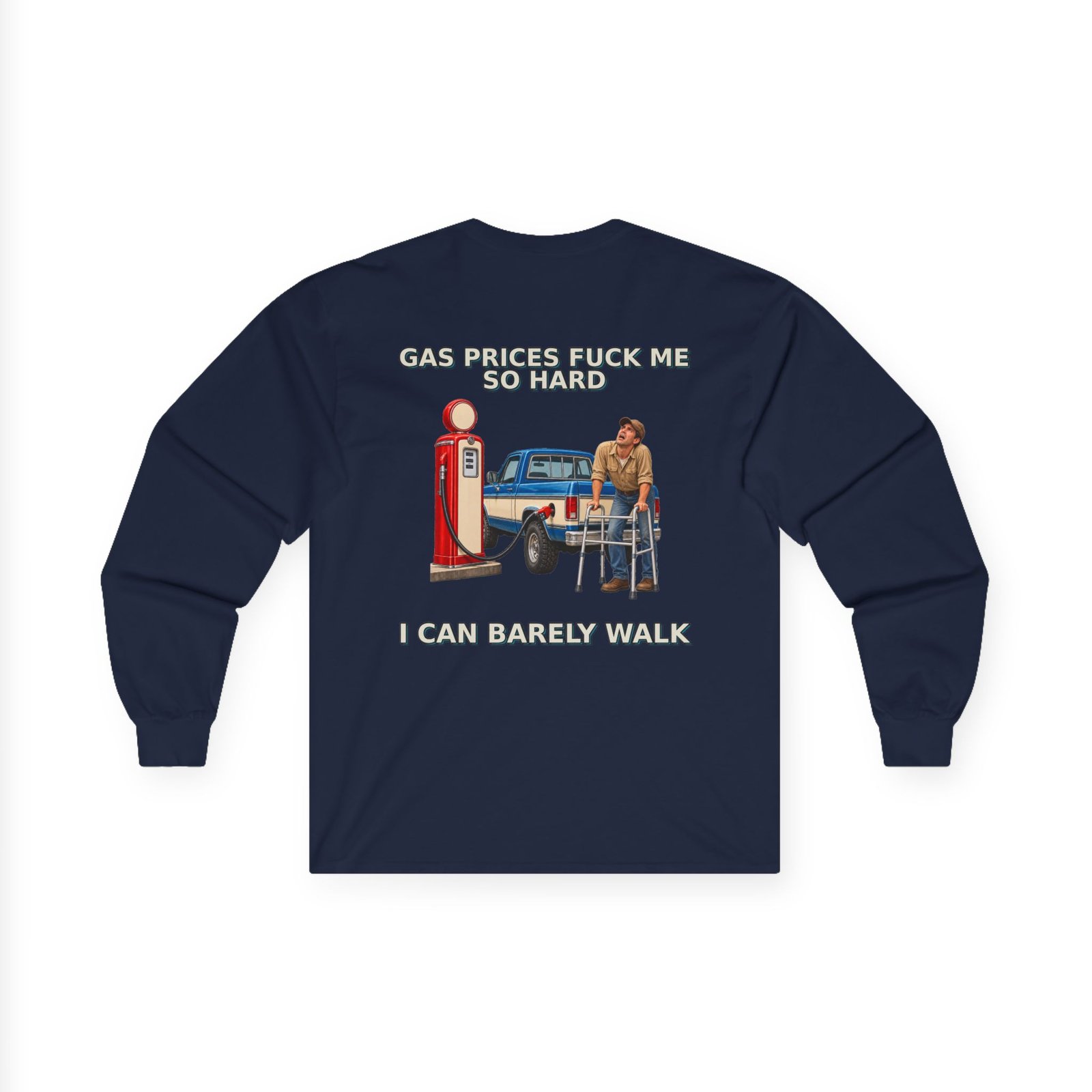 Gas Prices — I Can Barely Walk Long-Sleeve Shirt - Image 5
