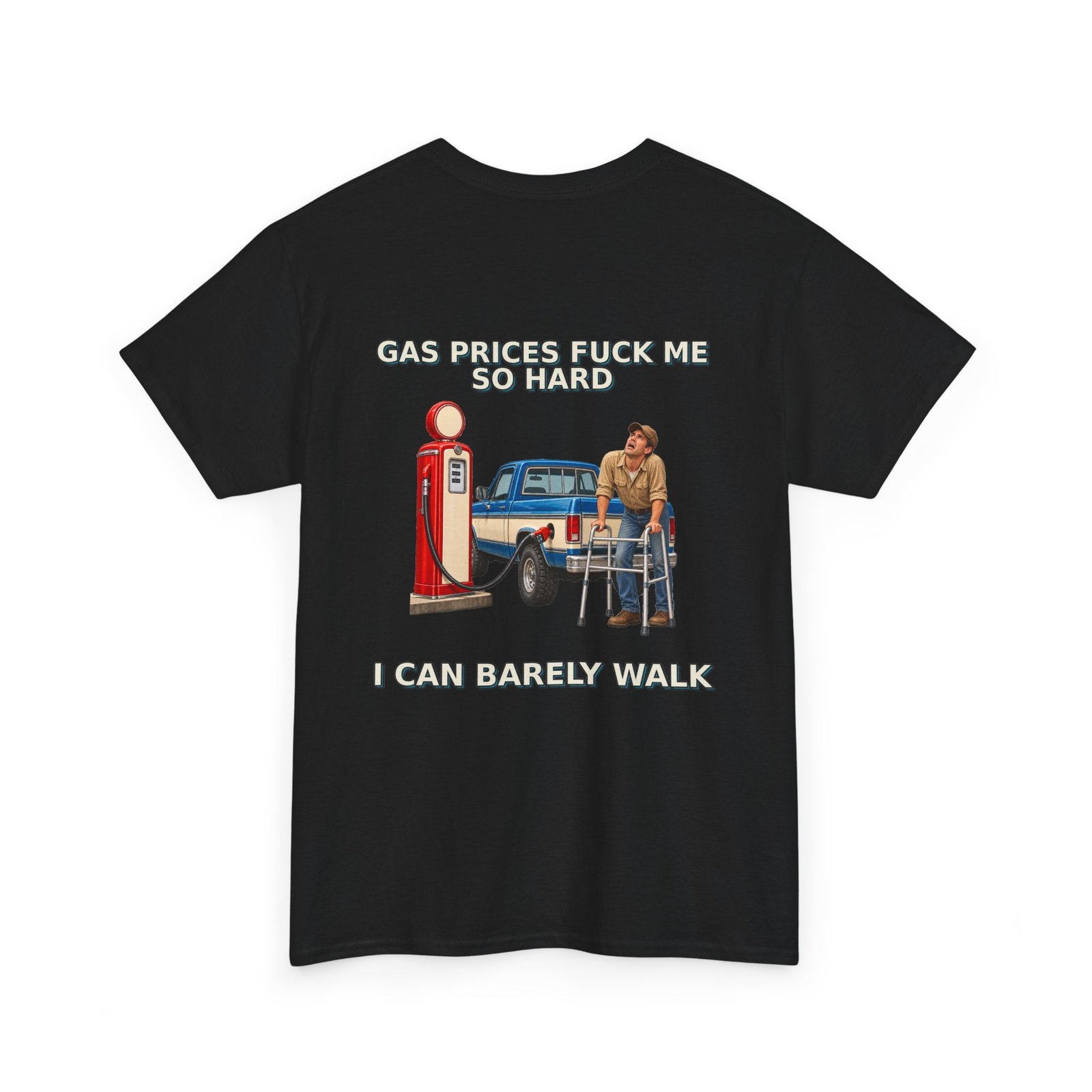 Gas Prices — I Can Barely Walk T-Shirt
