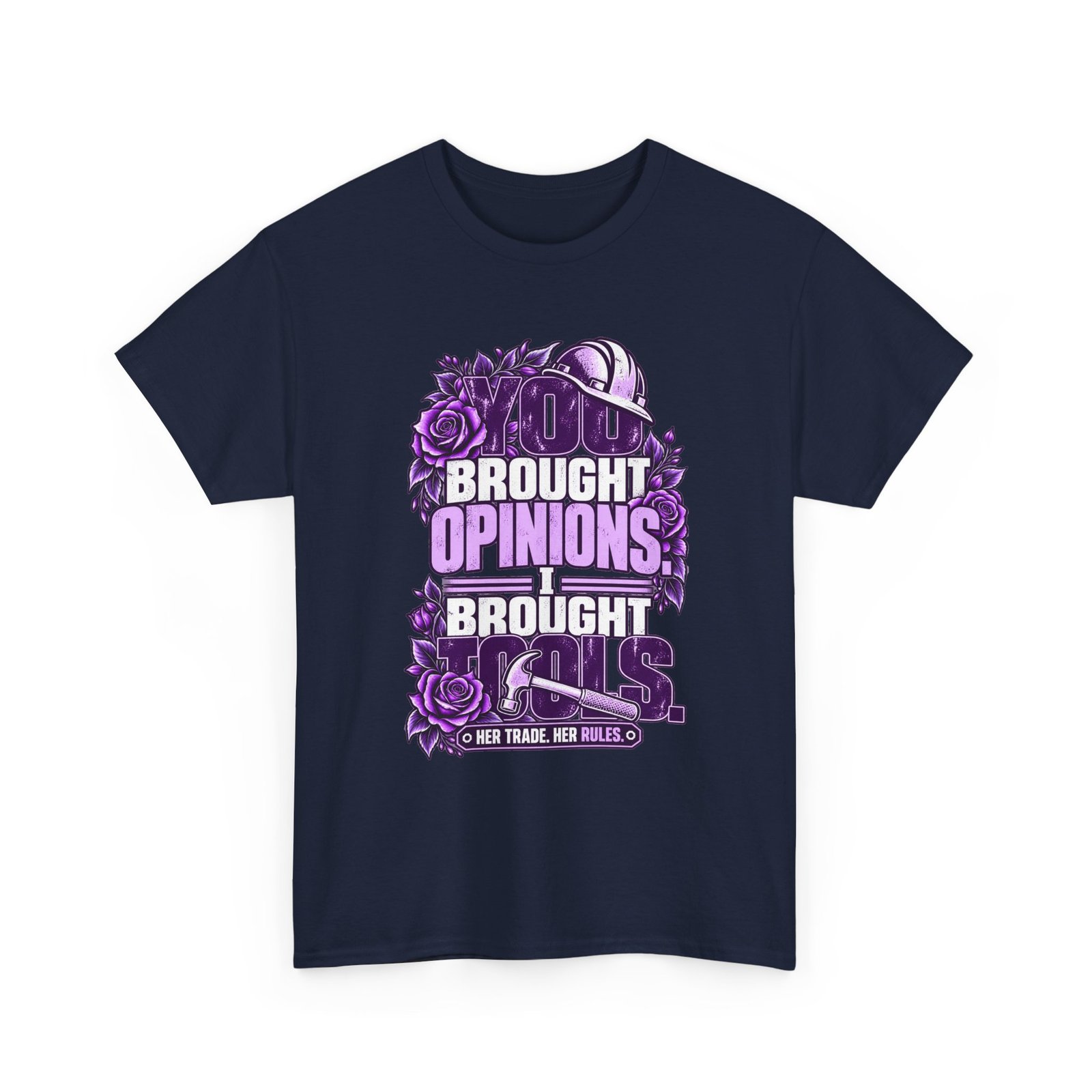 You brought opinions. I brought tools. | Construction T-Shirt — Purple Roses | Her Trade. Her RULES. - Image 4